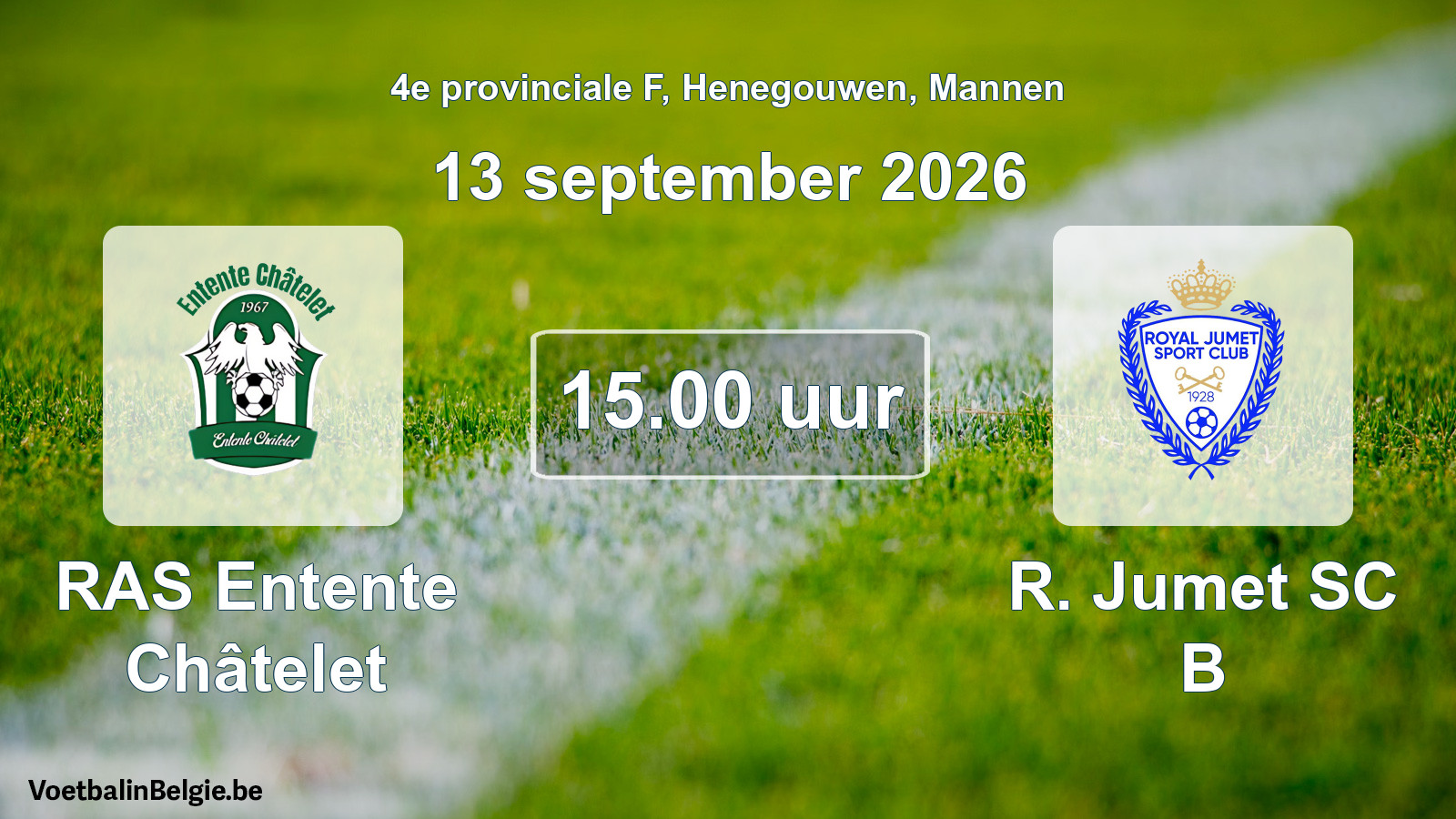 Geplande wedstrijd mannenvoetbal: RAS Entente Châtelet - R. Jumet SC B (13 september 2026)