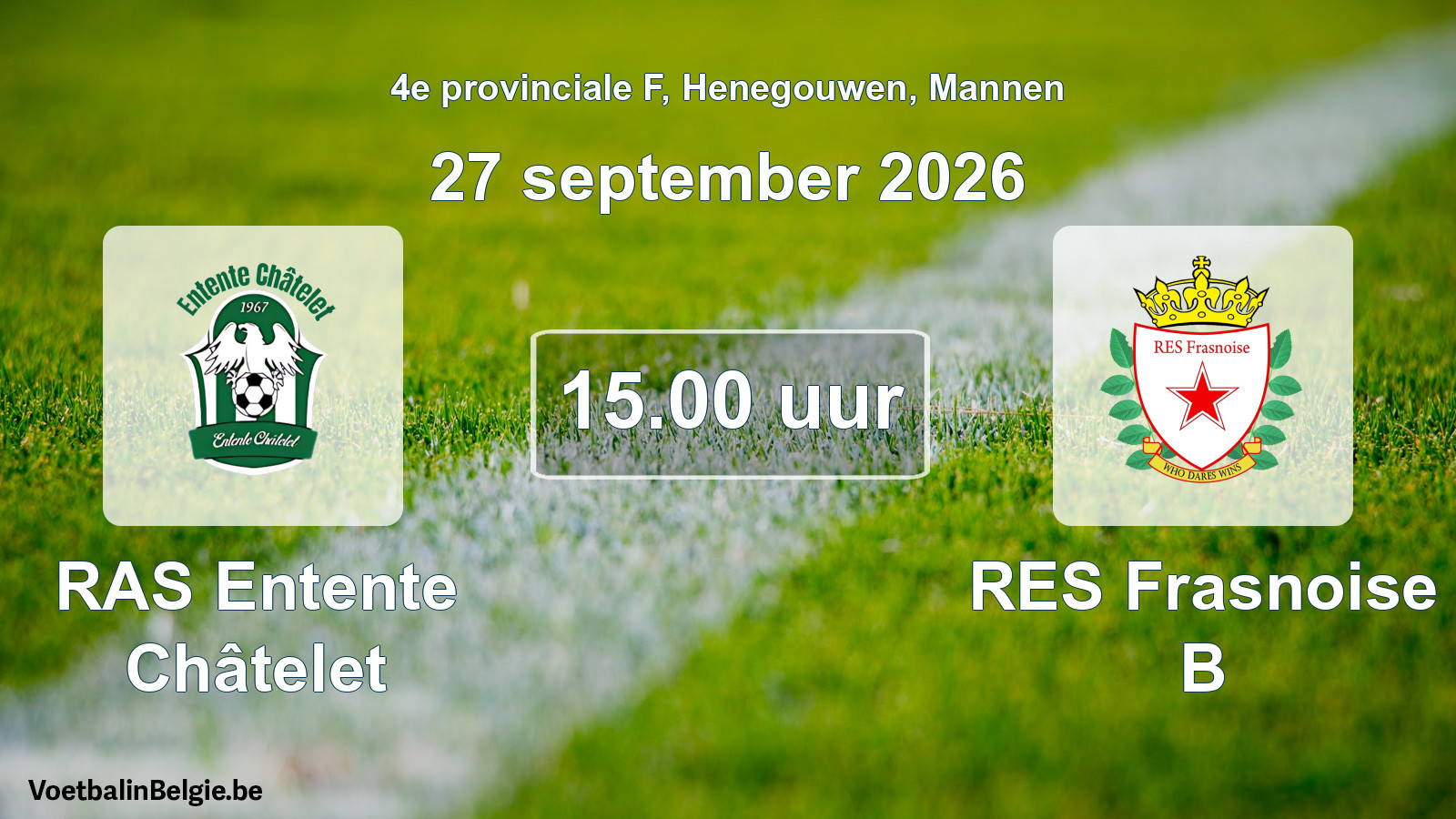 Geplande wedstrijd mannenvoetbal: RAS Entente Châtelet - RES Frasnoise B (27 september 2026)