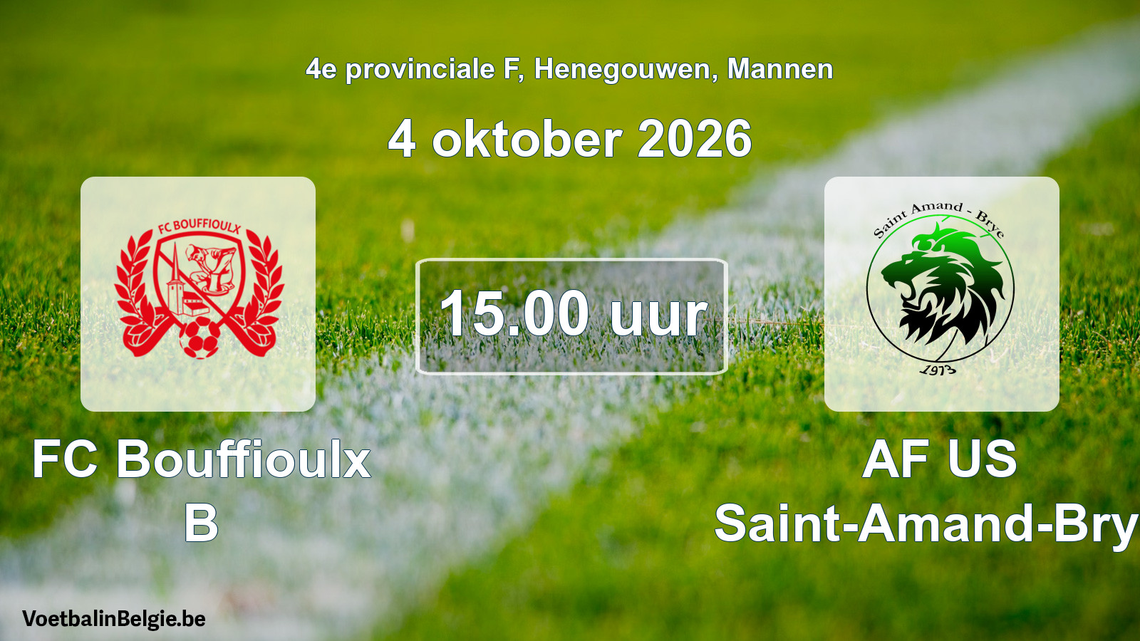 Geplantes Spiel männer-Fußball: FC Bouffioulx B - AF US Saint-Amand-Brye (4 Oktober 2026)