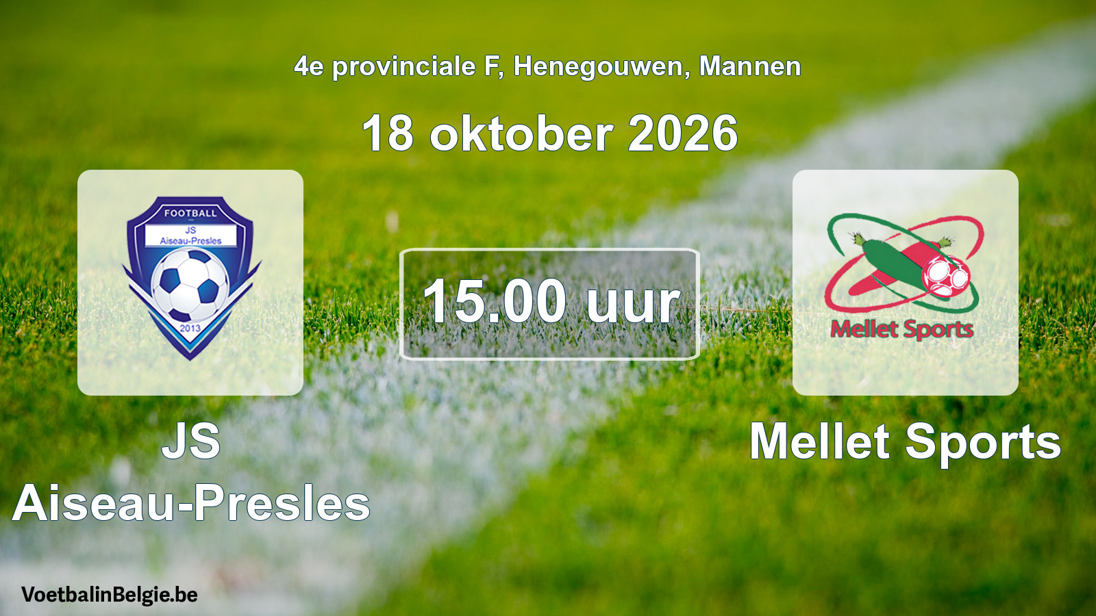 Geplande wedstrijd mannenvoetbal: JS Aiseau-Presles - Mellet Sports (18 oktober 2026)