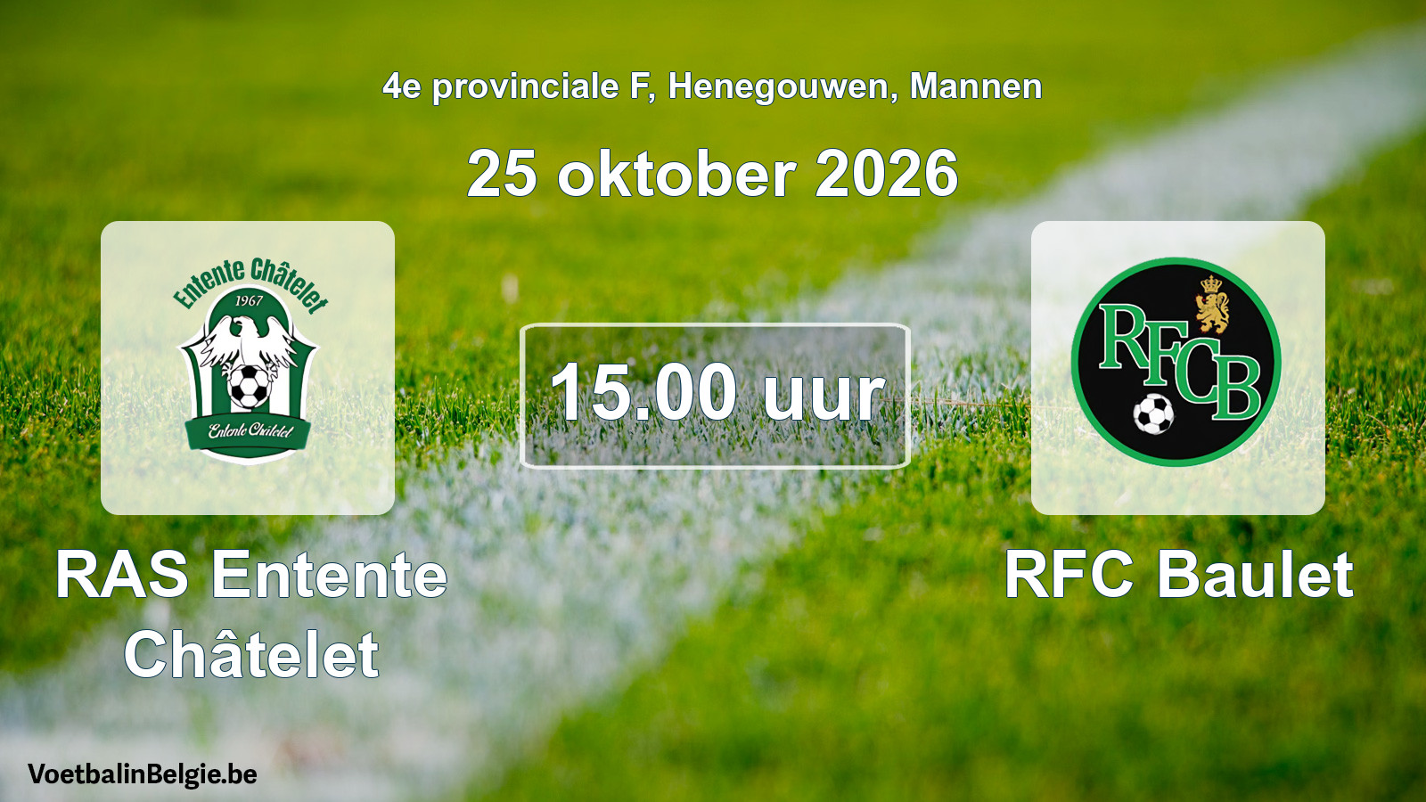 Geplande wedstrijd mannenvoetbal: RAS Entente Châtelet - RFC Baulet (25 oktober 2026)