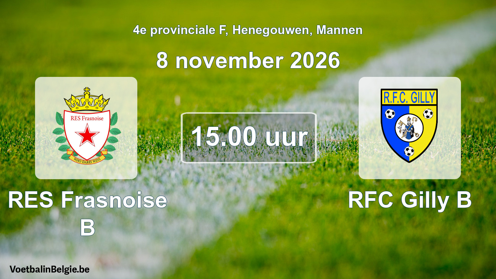 Geplantes Spiel männer-Fußball: RES Frasnoise B - RFC Gilly B (8 November 2026)