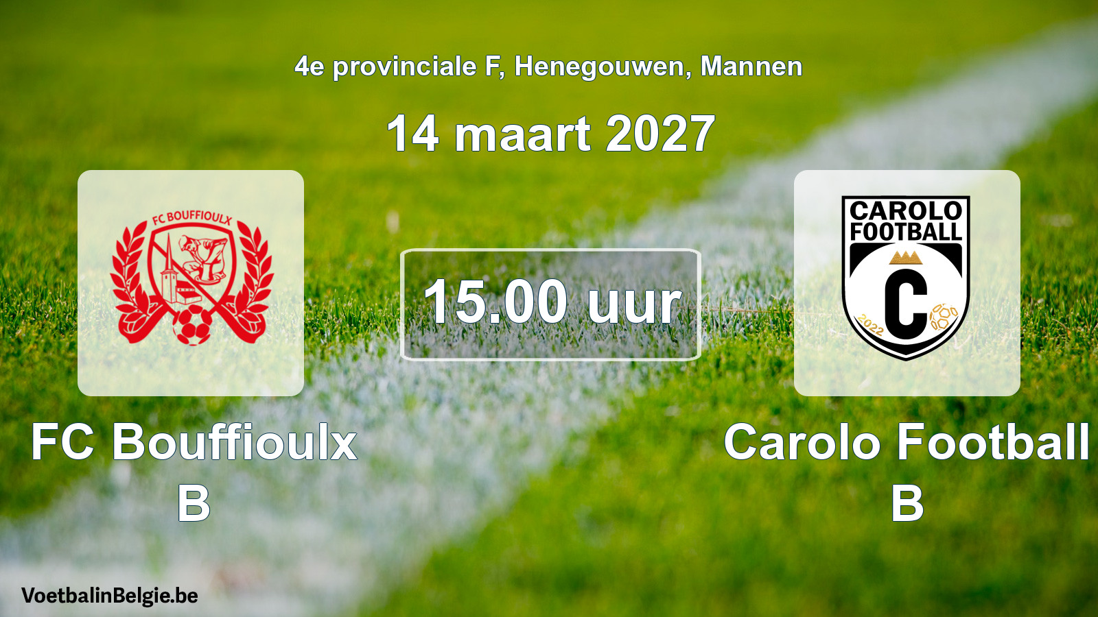 Geplande wedstrijd mannenvoetbal: FC Bouffioulx B - Carolo Football B (14 maart 2027)