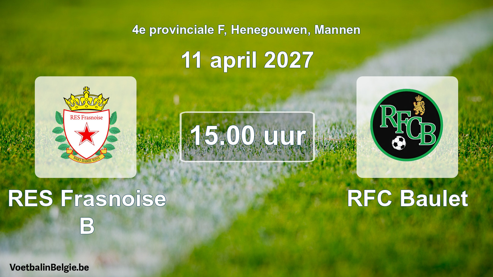 Geplande wedstrijd mannenvoetbal: RES Frasnoise B - RFC Baulet (11 april 2027)
