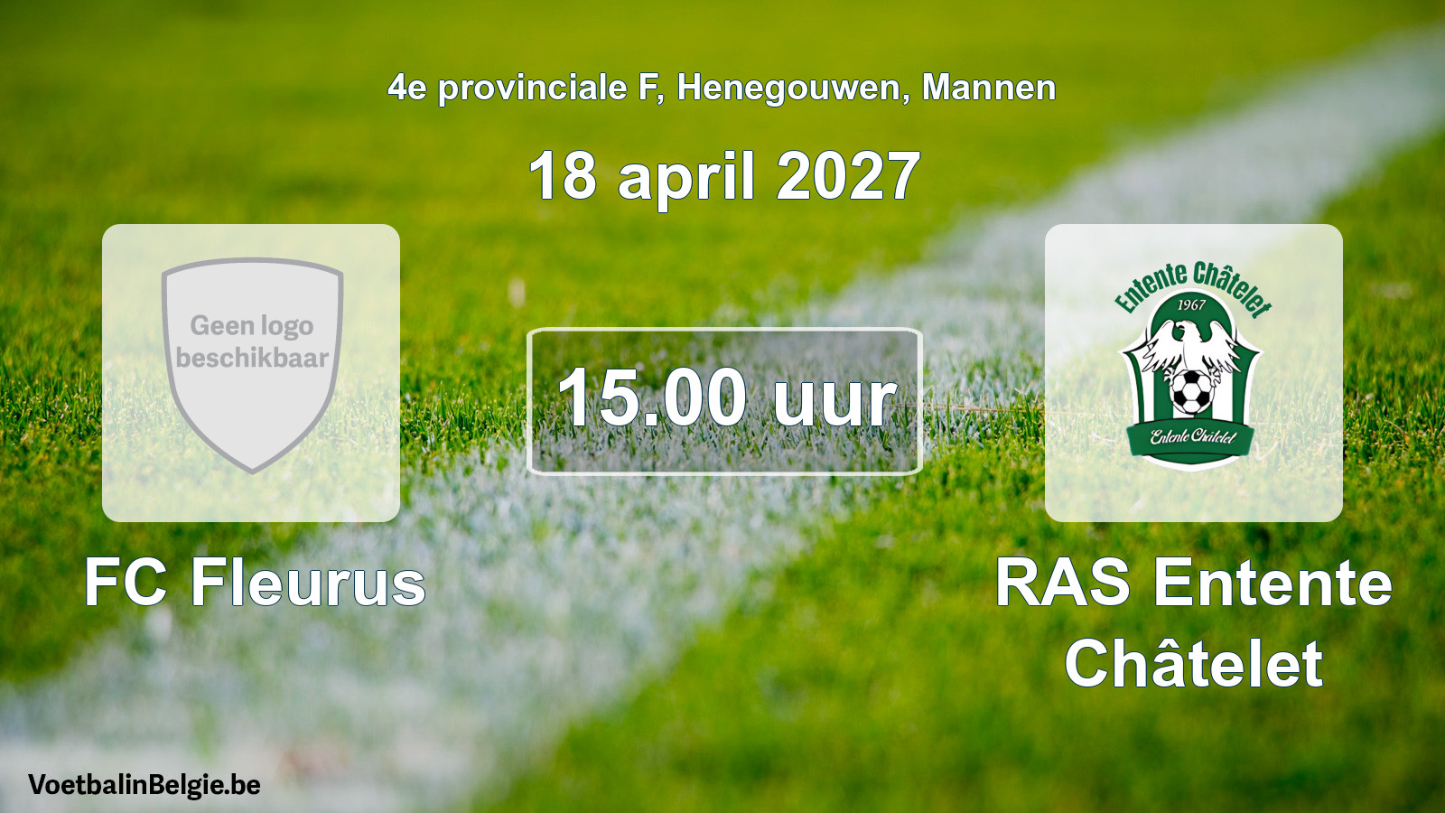 Geplande wedstrijd mannenvoetbal: FC Fleurus - RAS Entente Châtelet (18 april 2027)