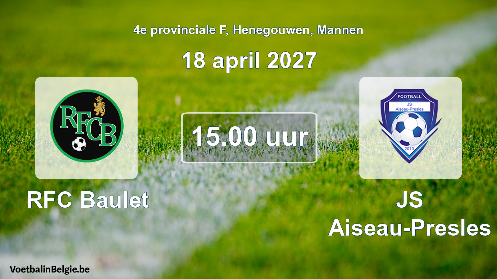 Geplande wedstrijd mannenvoetbal: RFC Baulet - JS Aiseau-Presles (18 april 2027)