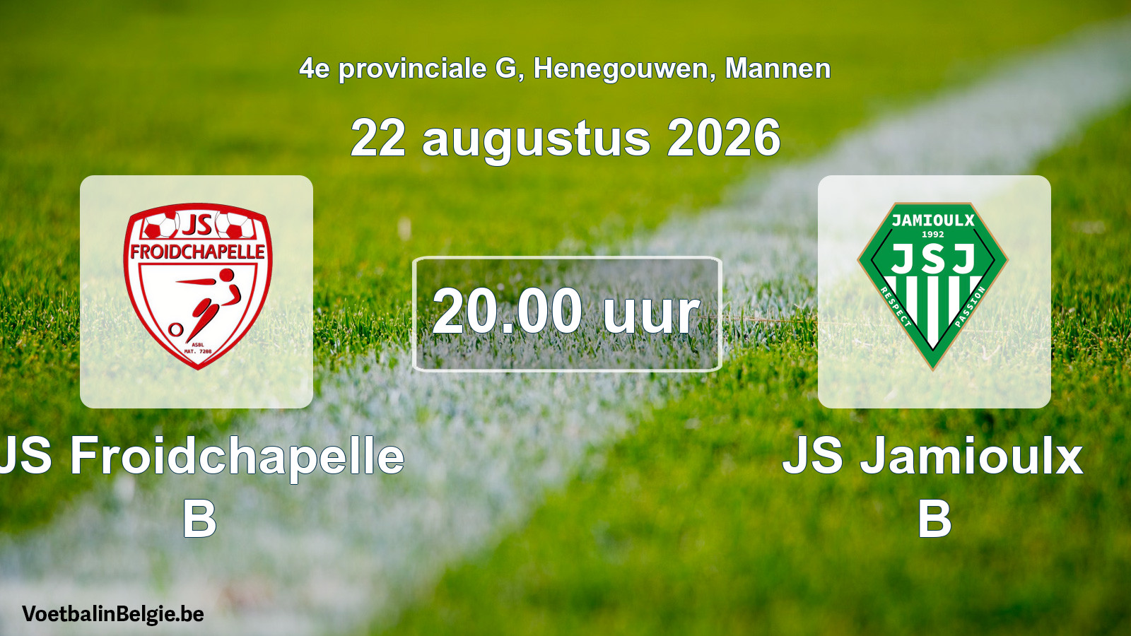 Geplande wedstrijd mannenvoetbal: JS Froidchapelle B - JS Jamioulx B (22 augustus 2026)