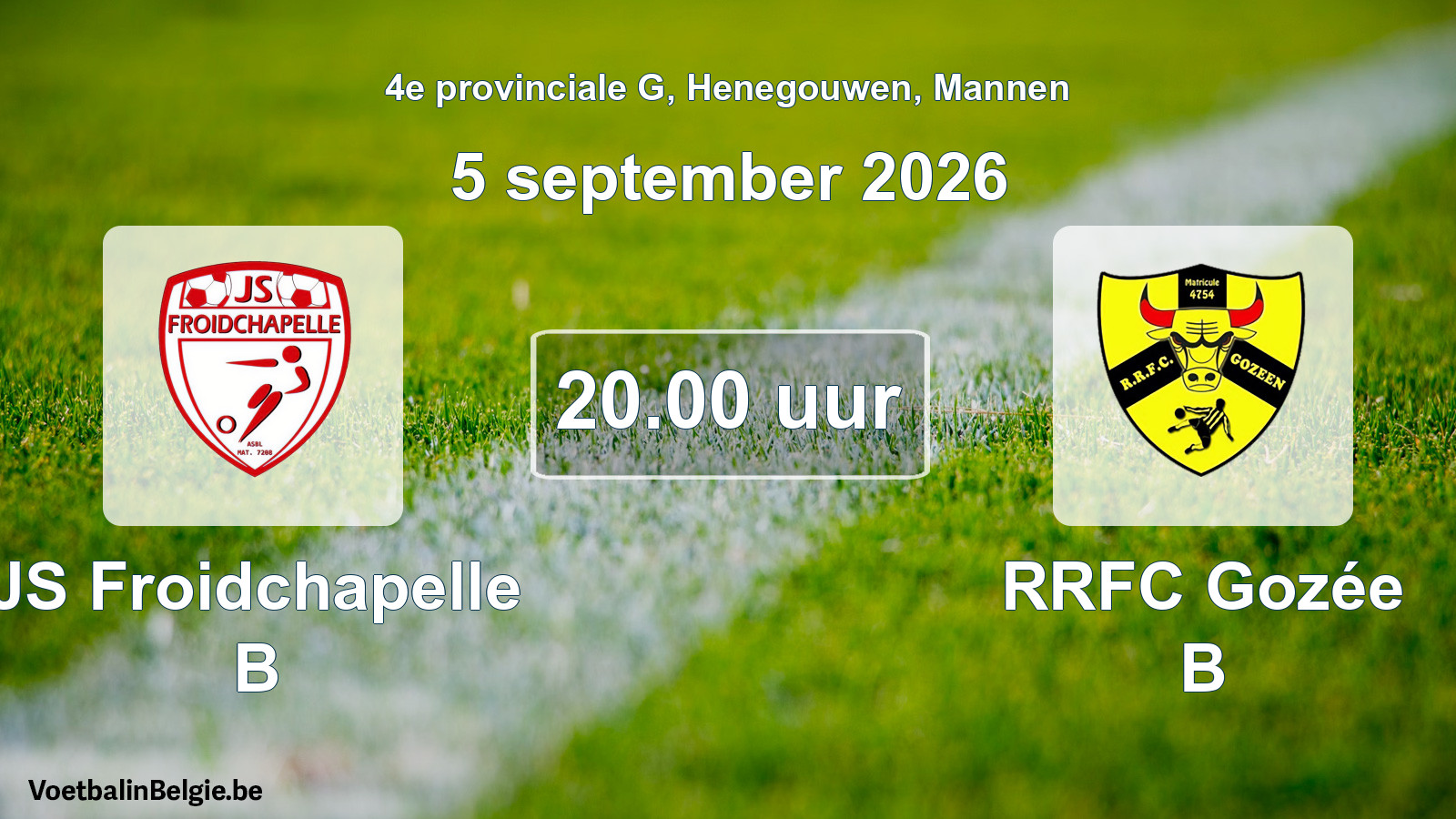Geplande wedstrijd mannenvoetbal: JS Froidchapelle B - RRFC Gozée B (5 september 2026)
