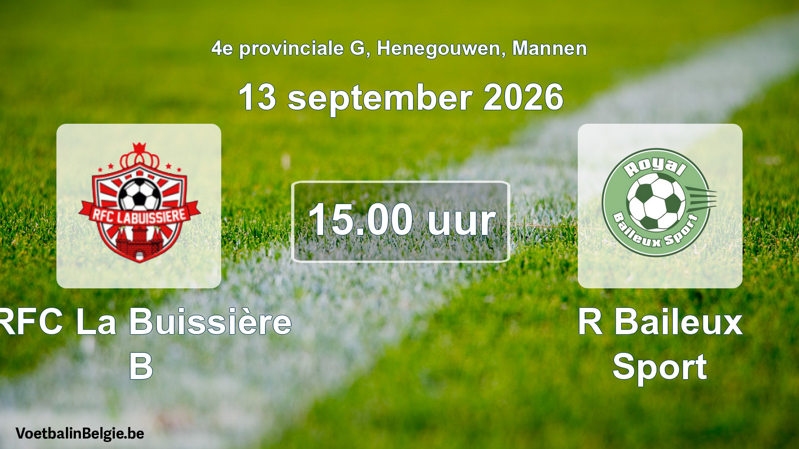 Geplande wedstrijd mannenvoetbal: RFC La Buissière B - R Baileux Sport (13 september 2026)