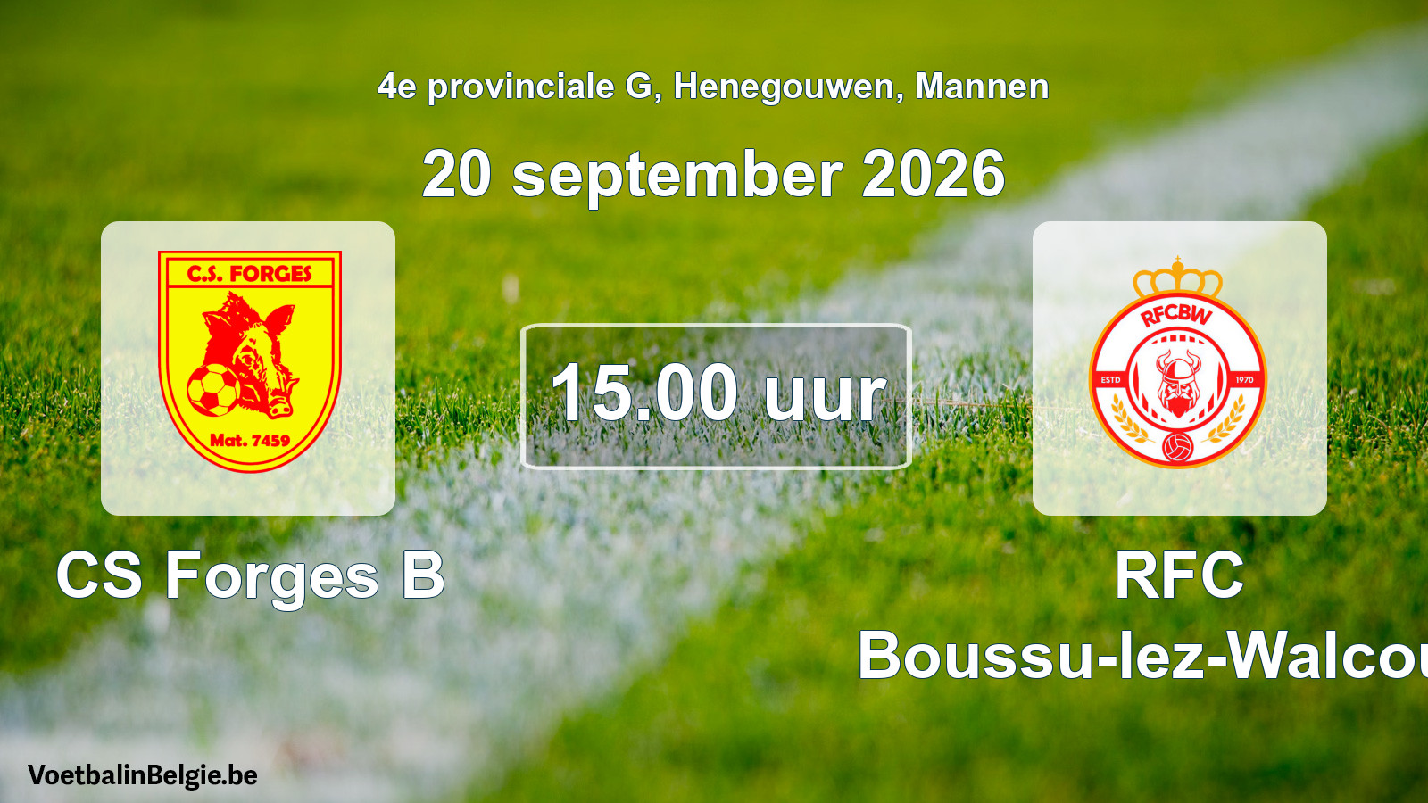Geplande wedstrijd mannenvoetbal: CS Forges B - RFC Boussu-lez-Walcourt (20 september 2026)