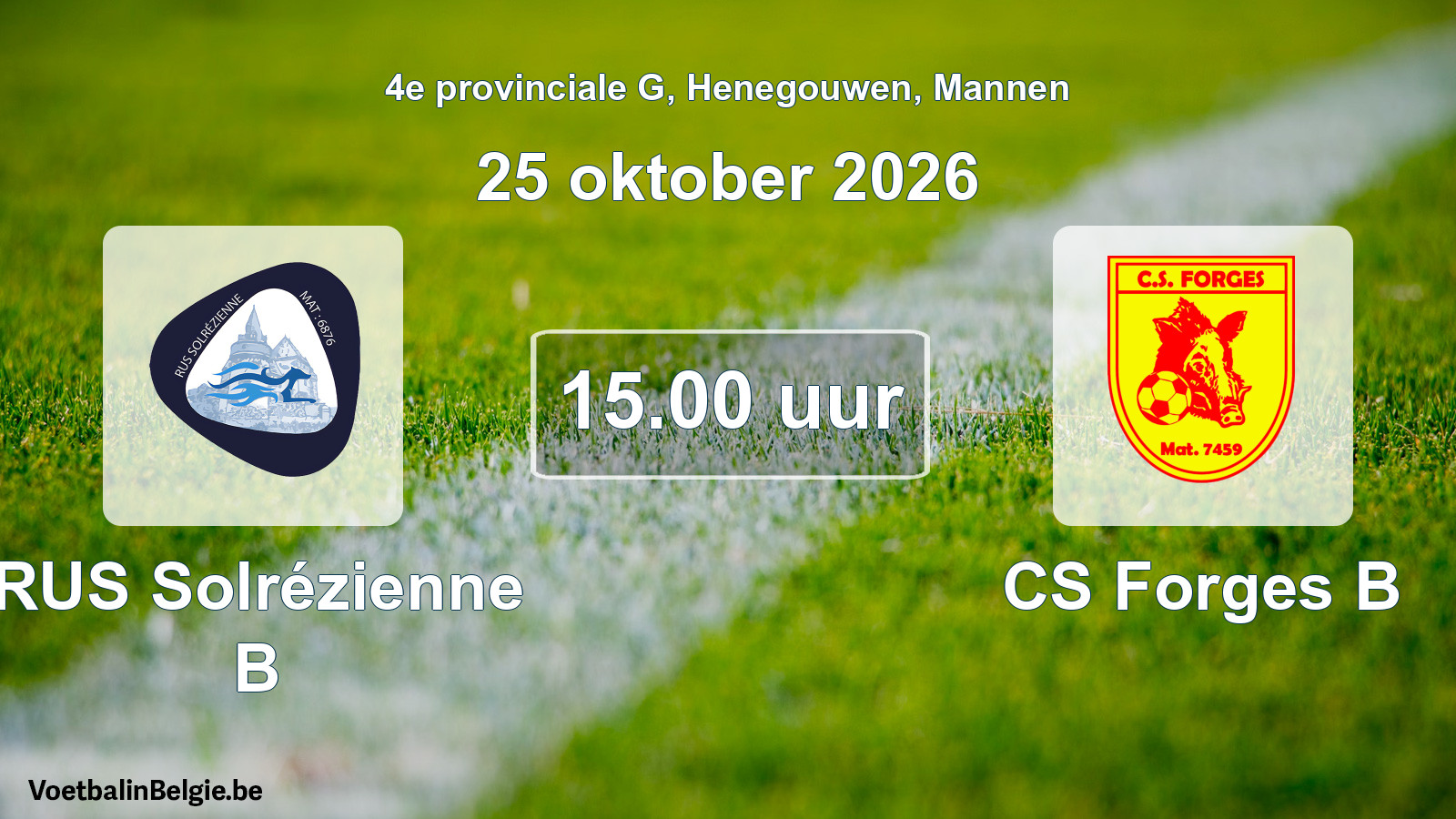 Scheduled match men football: RUS Solrézienne B - CS Forges B (25 October 2026)