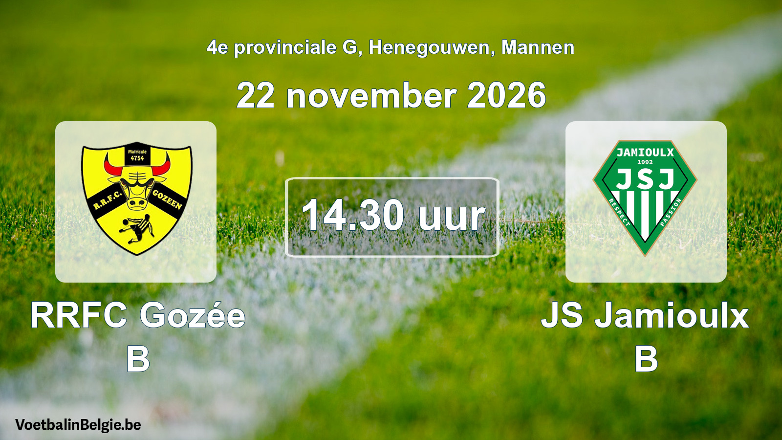 Geplande wedstrijd mannenvoetbal: RRFC Gozée B - JS Jamioulx B (22 november 2026)