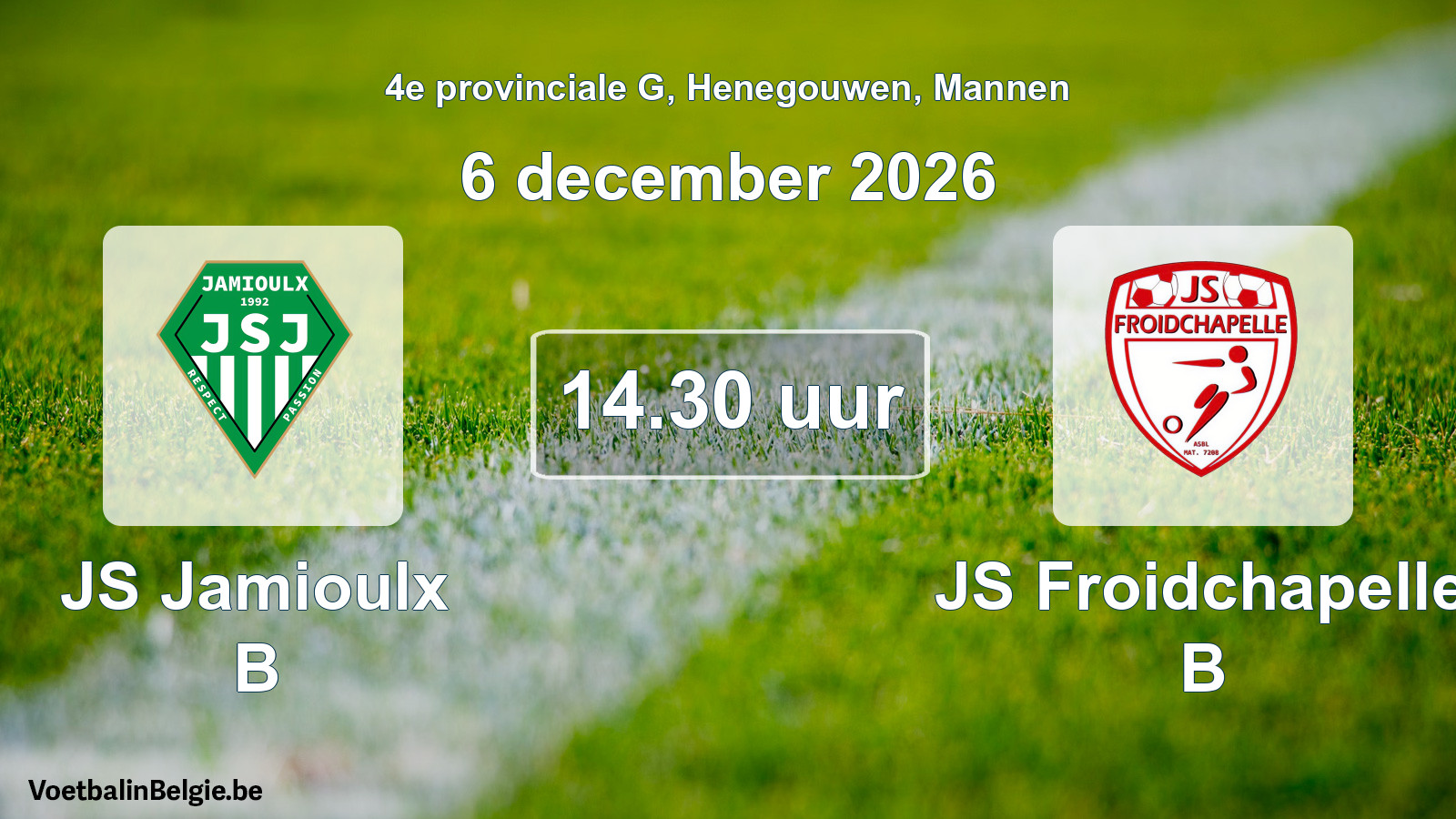 Geplande wedstrijd mannenvoetbal: JS Jamioulx B - JS Froidchapelle B (6 december 2026)