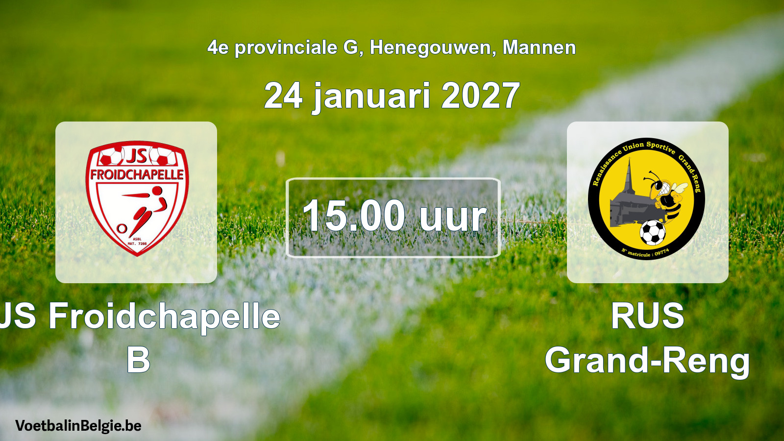 Geplande wedstrijd mannenvoetbal: JS Froidchapelle B - RUS Grand-Reng (24 januari 2027)