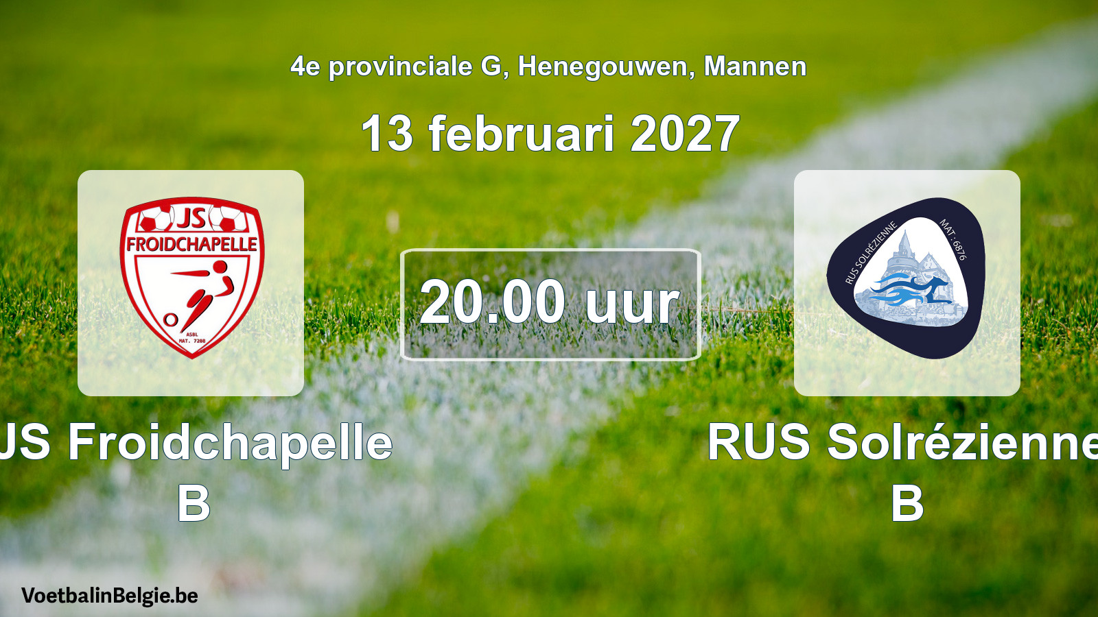 Geplande wedstrijd mannenvoetbal: JS Froidchapelle B - RUS Solrézienne B (13 februari 2027)
