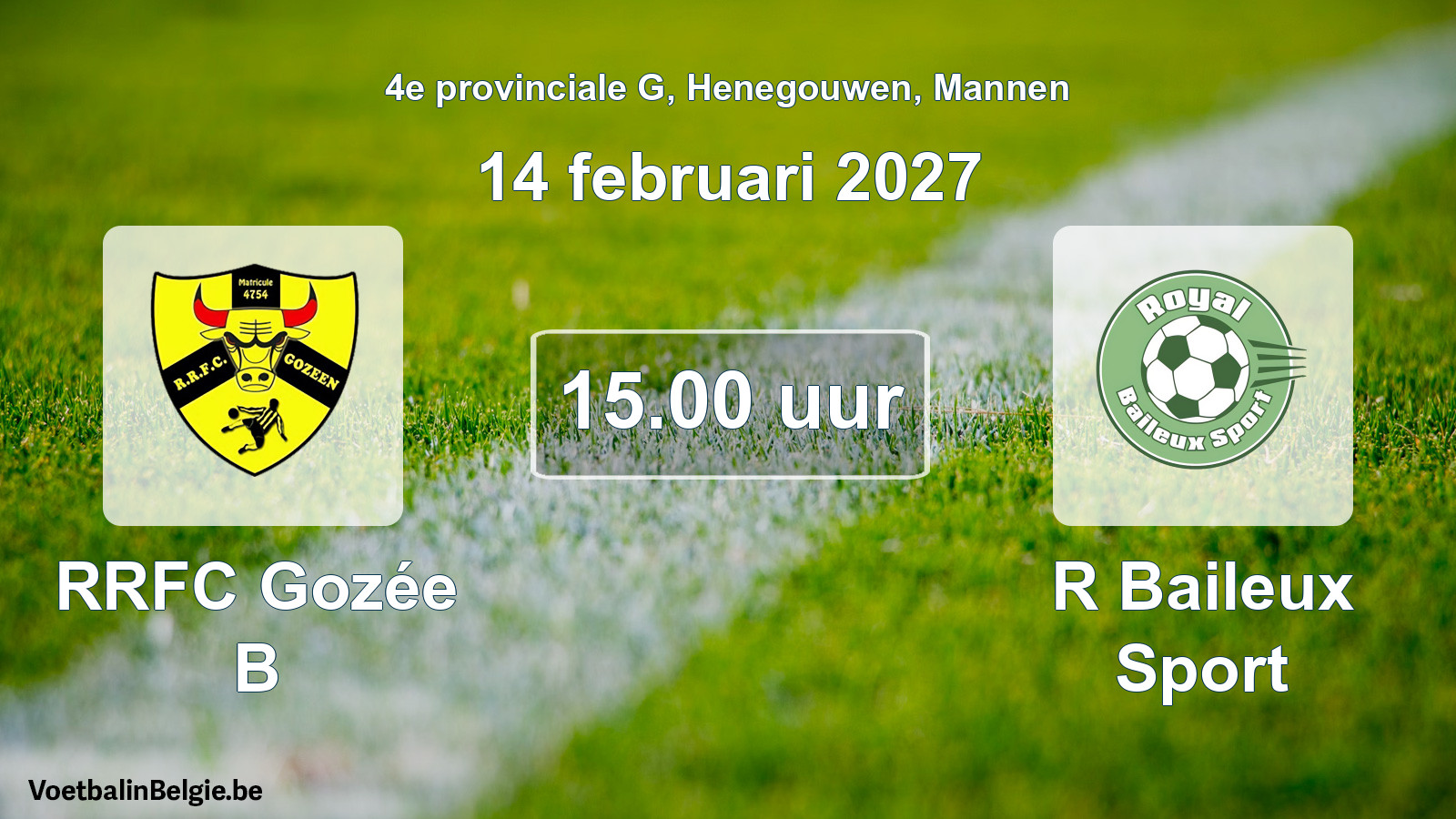 Geplande wedstrijd mannenvoetbal: RRFC Gozée B - R Baileux Sport (14 februari 2027)