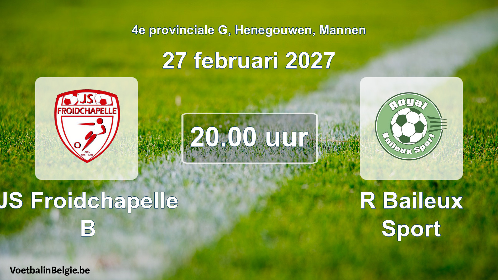 Geplande wedstrijd mannenvoetbal: JS Froidchapelle B - R Baileux Sport (27 februari 2027)