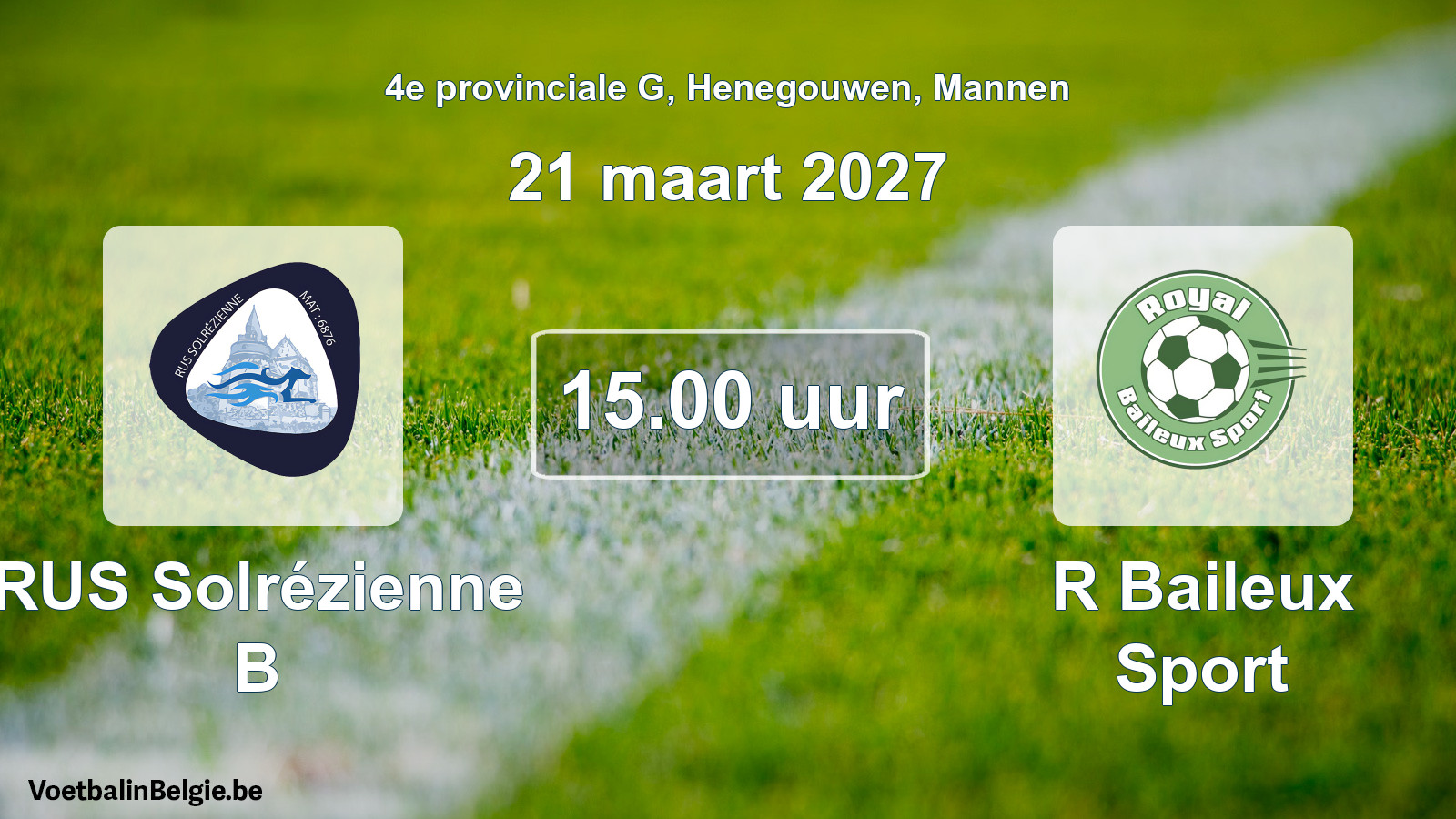 Geplande wedstrijd mannenvoetbal: RUS Solrézienne B - R Baileux Sport (21 maart 2027)