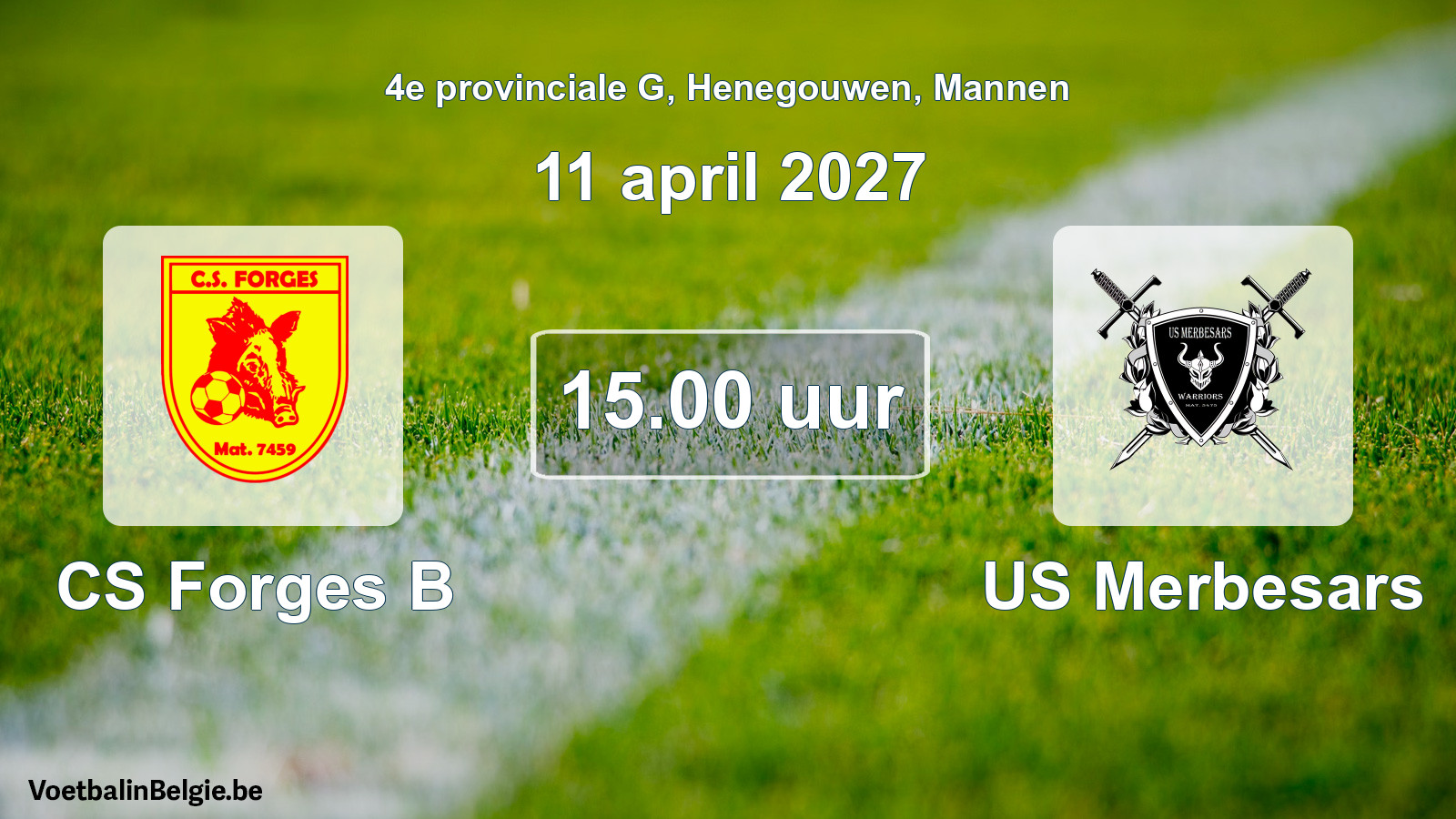 Geplande wedstrijd mannenvoetbal: CS Forges B - US Merbesars (11 april 2027)