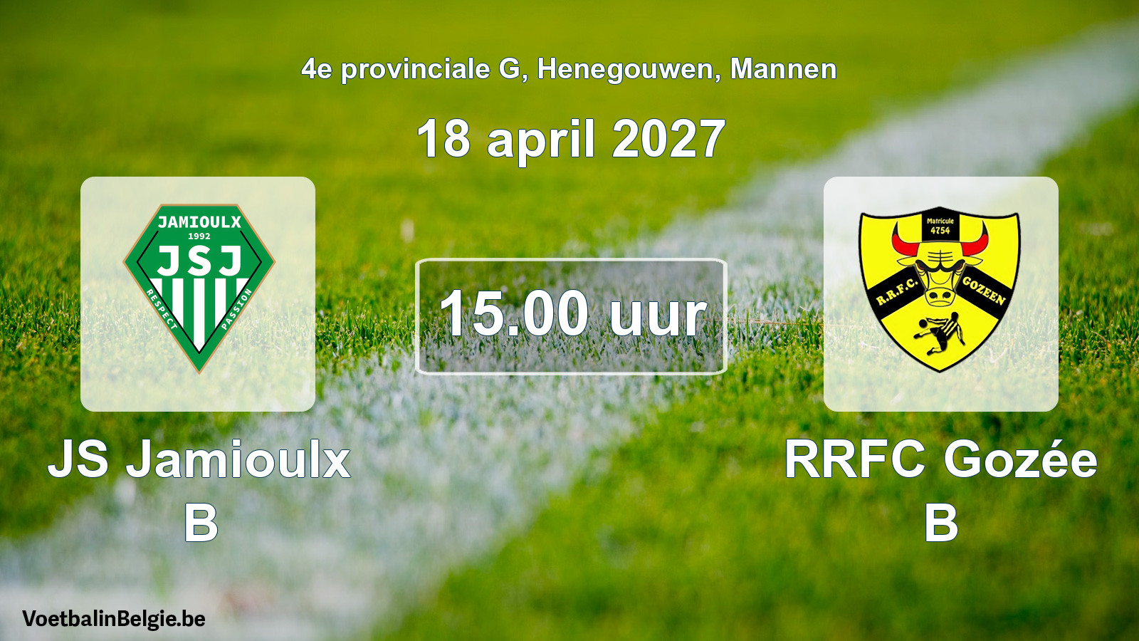 Geplande wedstrijd mannenvoetbal: JS Jamioulx B - RRFC Gozée B (18 april 2027)