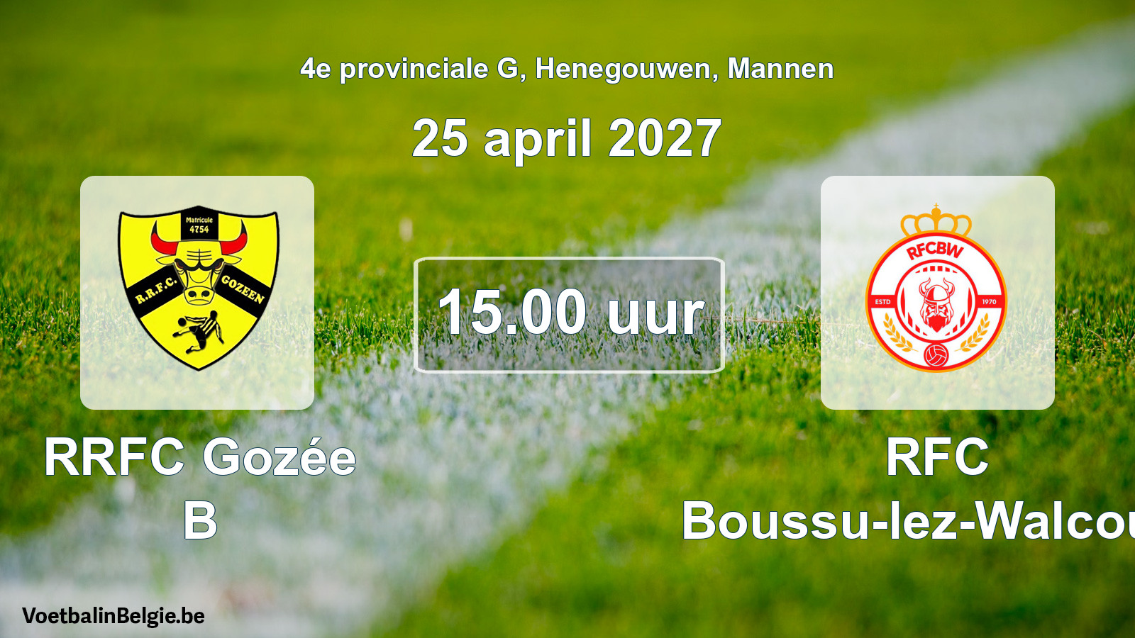 Geplande wedstrijd mannenvoetbal: RRFC Gozée B - RFC Boussu-lez-Walcourt (25 april 2027)