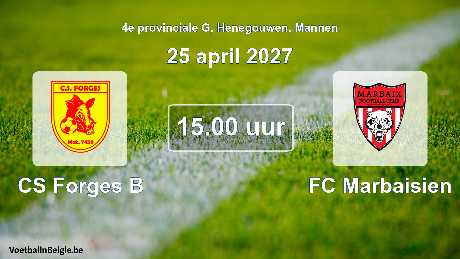 Geplande wedstrijd mannenvoetbal: CS Forges B - FC Marbaisien (25 april 2027)