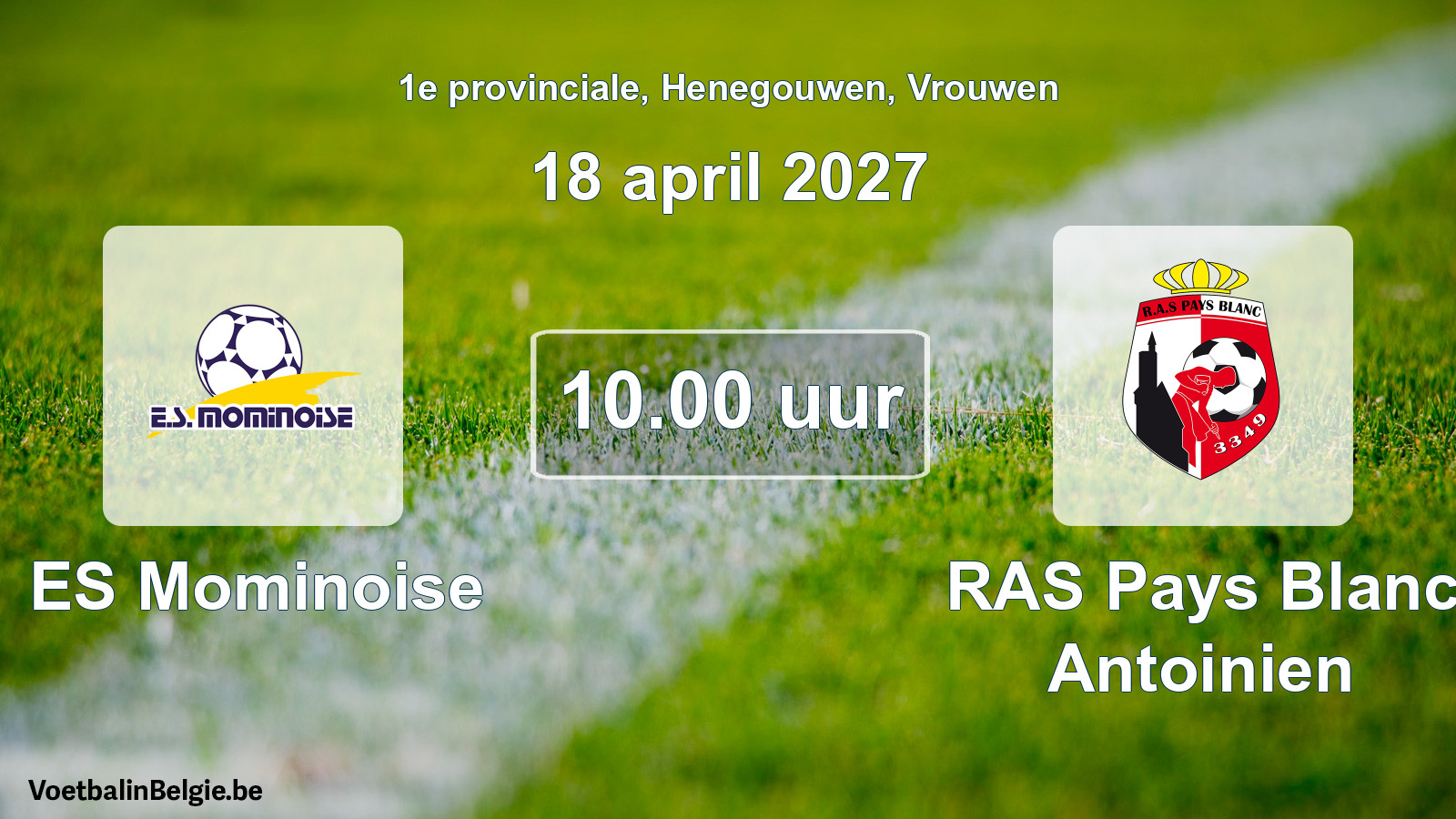 Geplande wedstrijd vrouwenvoetbal: ES Mominoise - RAS Pays Blanc Antoinien (18 april 2027)
