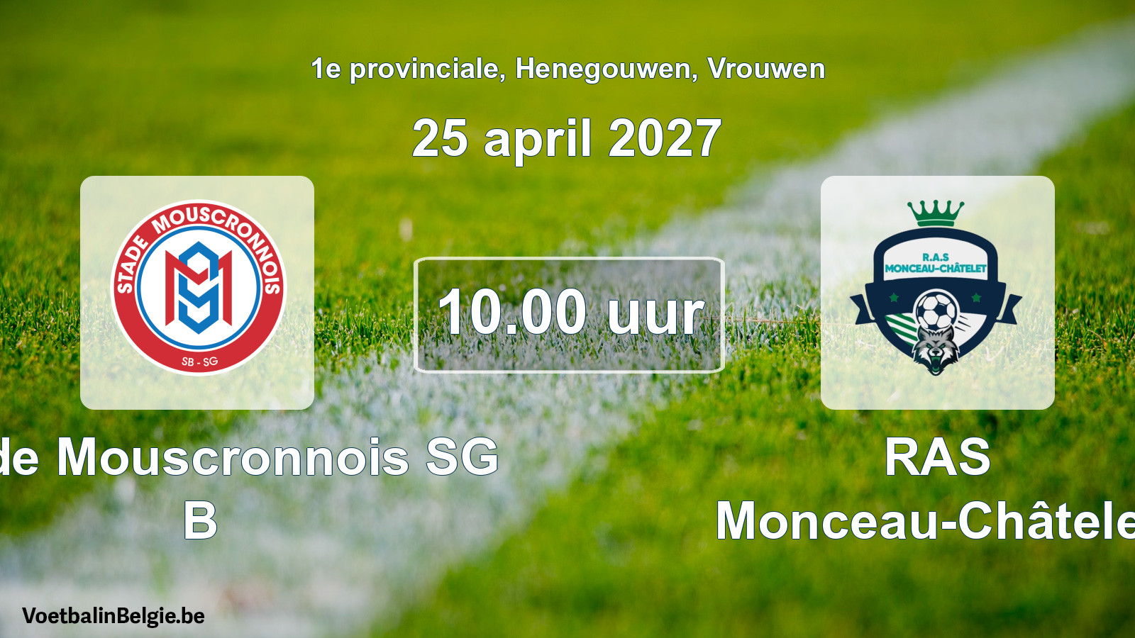 Geplande wedstrijd vrouwenvoetbal: Stade Mouscronnois SG B - RAS Monceau-Châtelet (25 april 2027)
