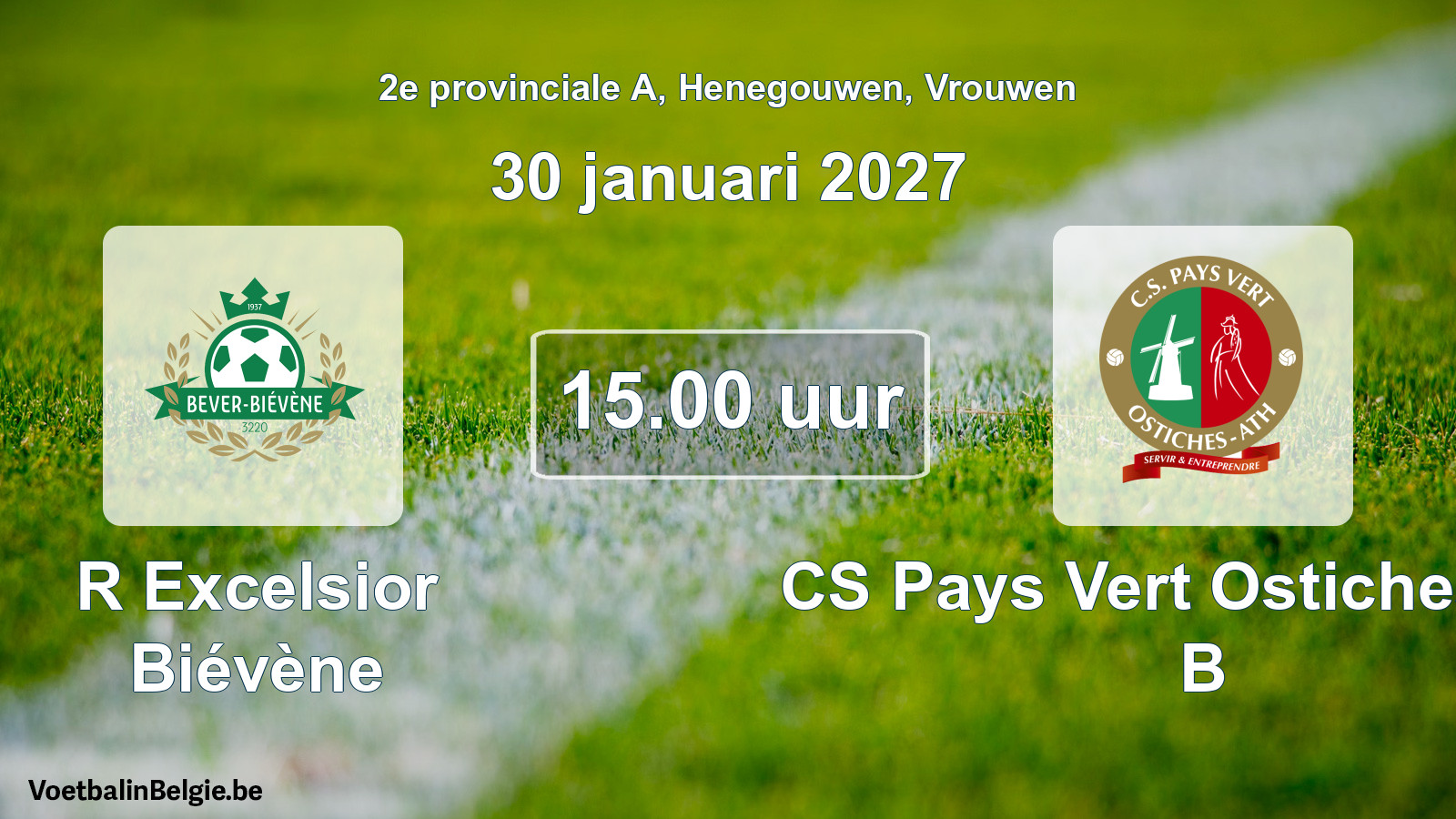 Match prévu football femmes: R Excelsior Biévène - CS Pays Vert Ostiches-Ath B (30 janvier 2027)