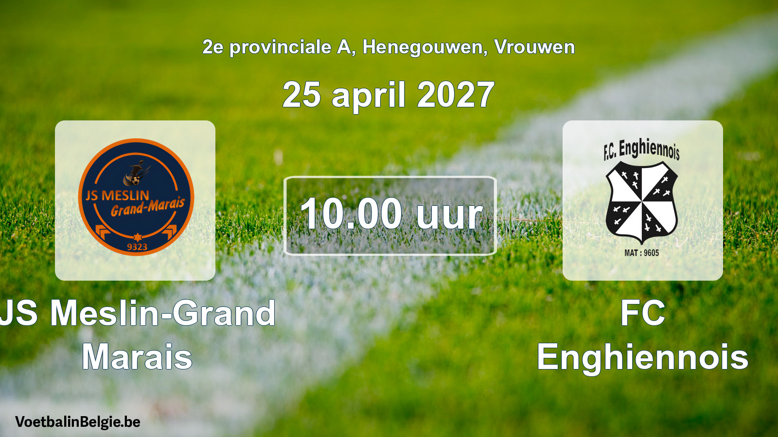 Geplande wedstrijd vrouwenvoetbal: JS Meslin-Grand Marais - FC Enghiennois (25 april 2027)