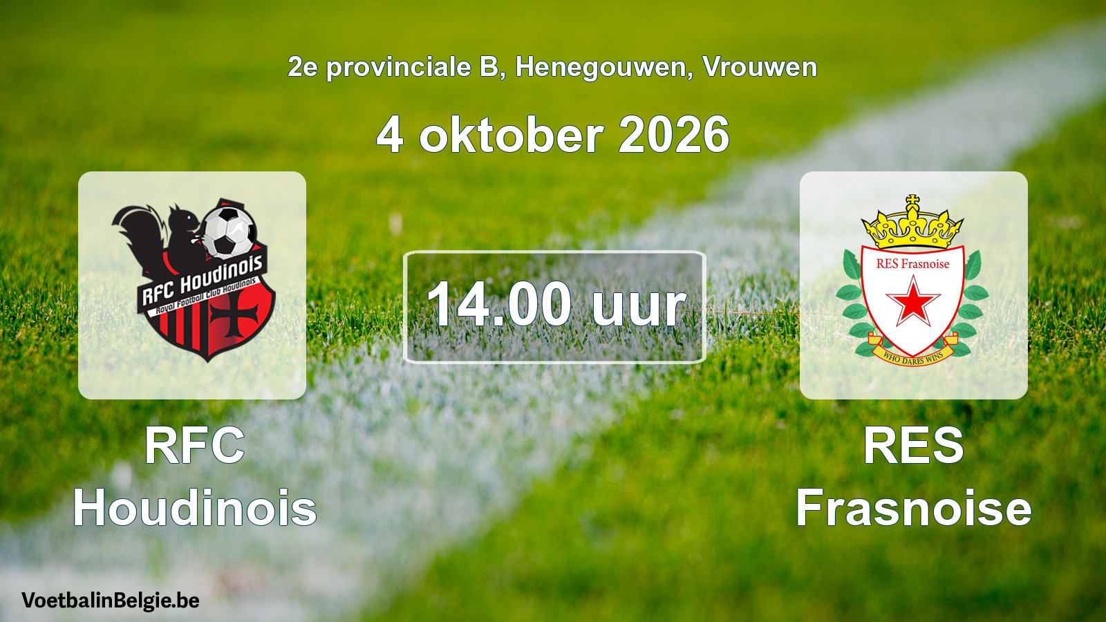 Geplande wedstrijd vrouwenvoetbal: RFC Houdinois - RES Frasnoise (4 oktober 2026)