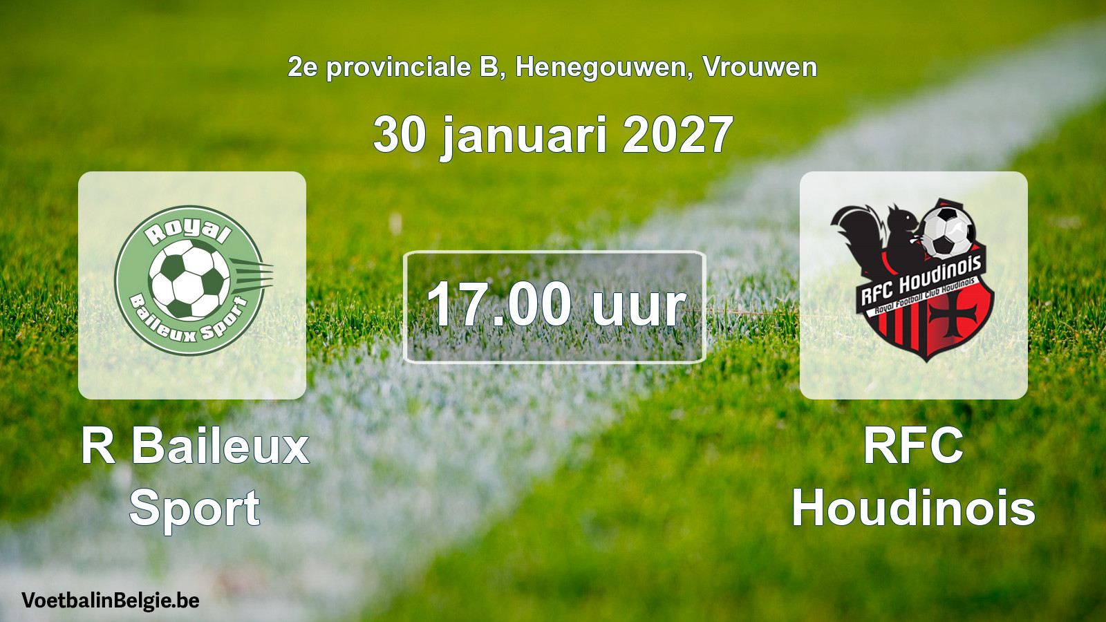 Geplande wedstrijd vrouwenvoetbal: R Baileux Sport - RFC Houdinois (30 januari 2027)