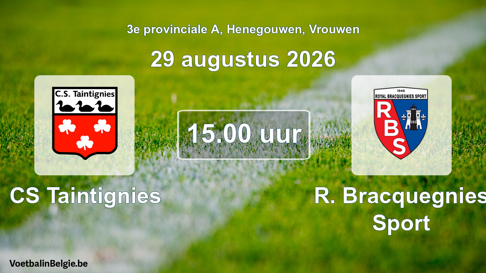 Geplande wedstrijd vrouwenvoetbal: CS Taintignies - R. Bracquegnies Sport (29 augustus 2026)