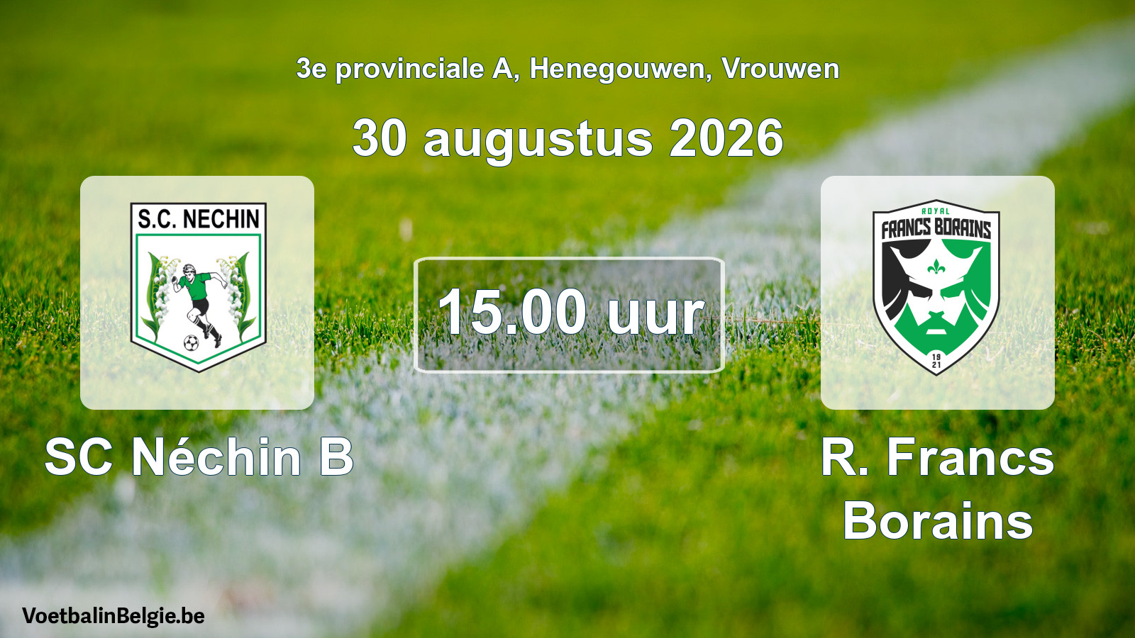 Geplande wedstrijd vrouwenvoetbal: SC Néchin B - R. Francs Borains (30 augustus 2026)