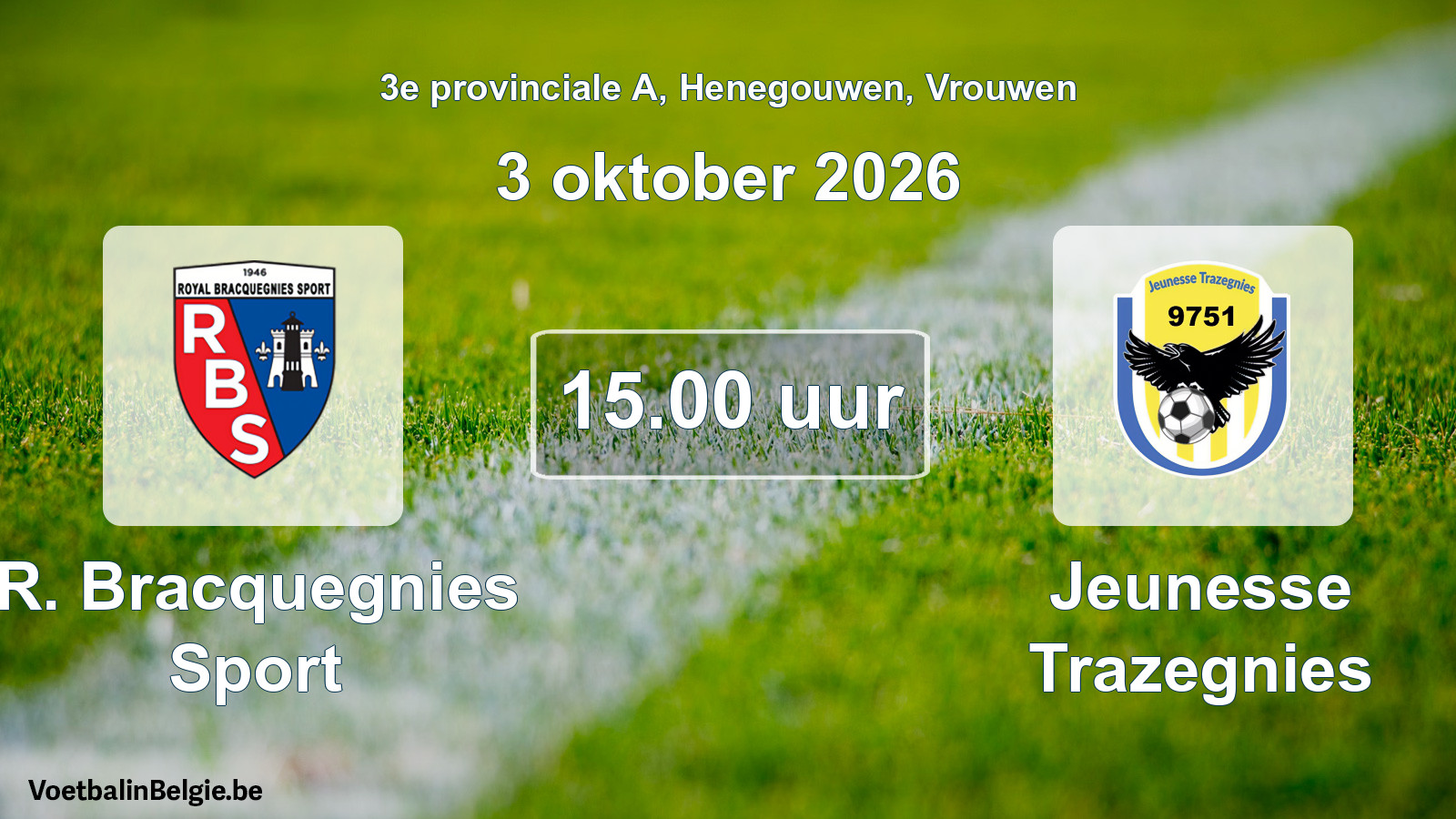 Geplande wedstrijd vrouwenvoetbal: R. Bracquegnies Sport - Jeunesse Trazegnies (3 oktober 2026)