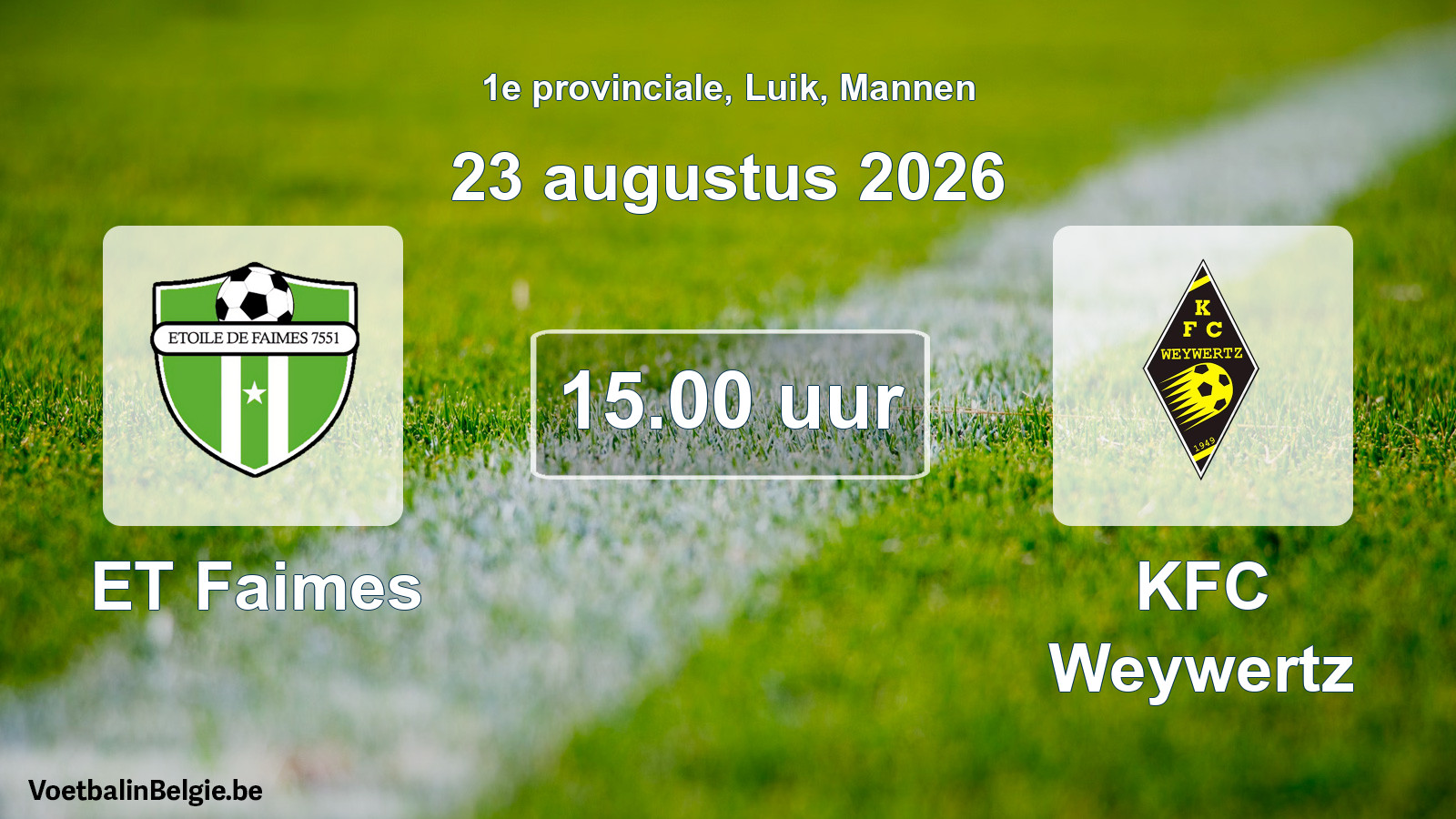 Geplande wedstrijd mannenvoetbal: ET Faimes - KFC Weywertz (23 augustus 2026)