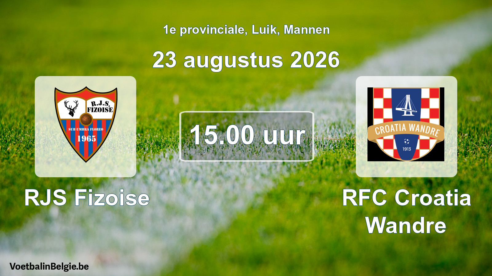 Geplande wedstrijd mannenvoetbal: RJS Fizoise - RFC Croatia Wandre (23 augustus 2026)