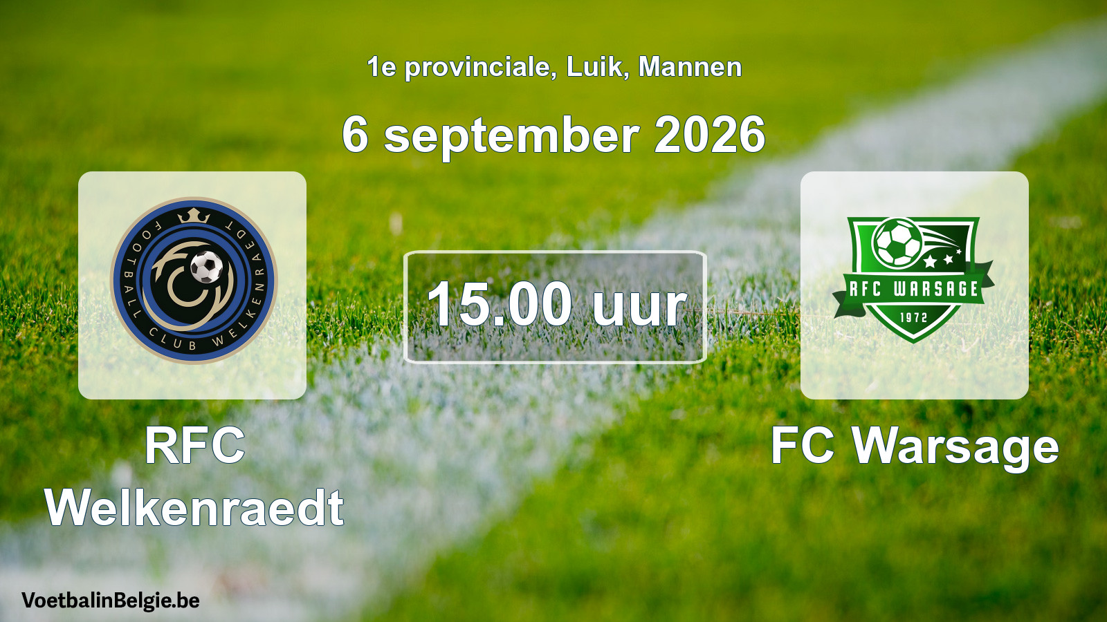 Geplande wedstrijd mannenvoetbal: RFC Welkenraedt - FC Warsage (6 september 2026)