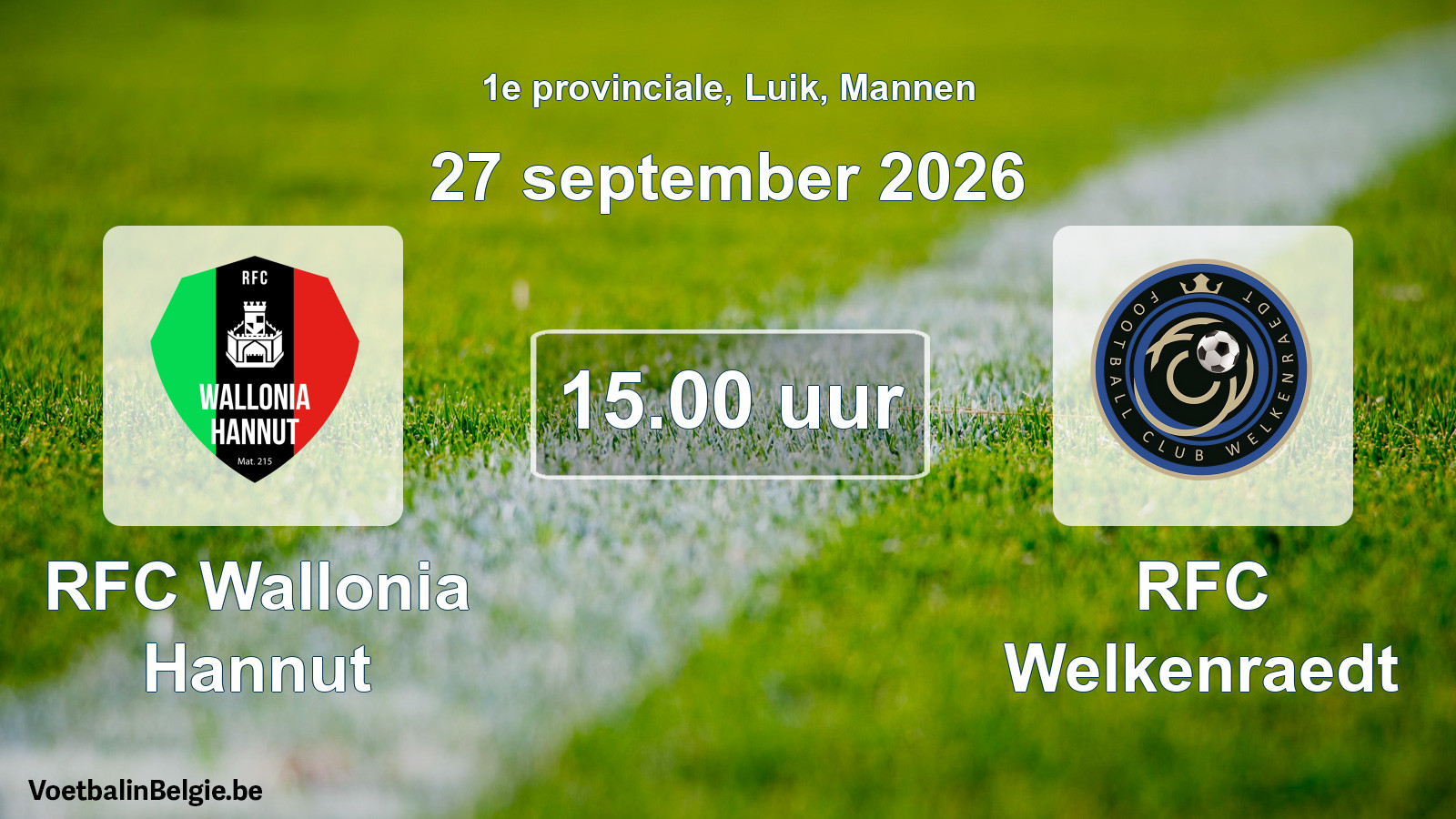 Geplande wedstrijd mannenvoetbal: RFC Wallonia Hannut - RFC Welkenraedt (27 september 2026)