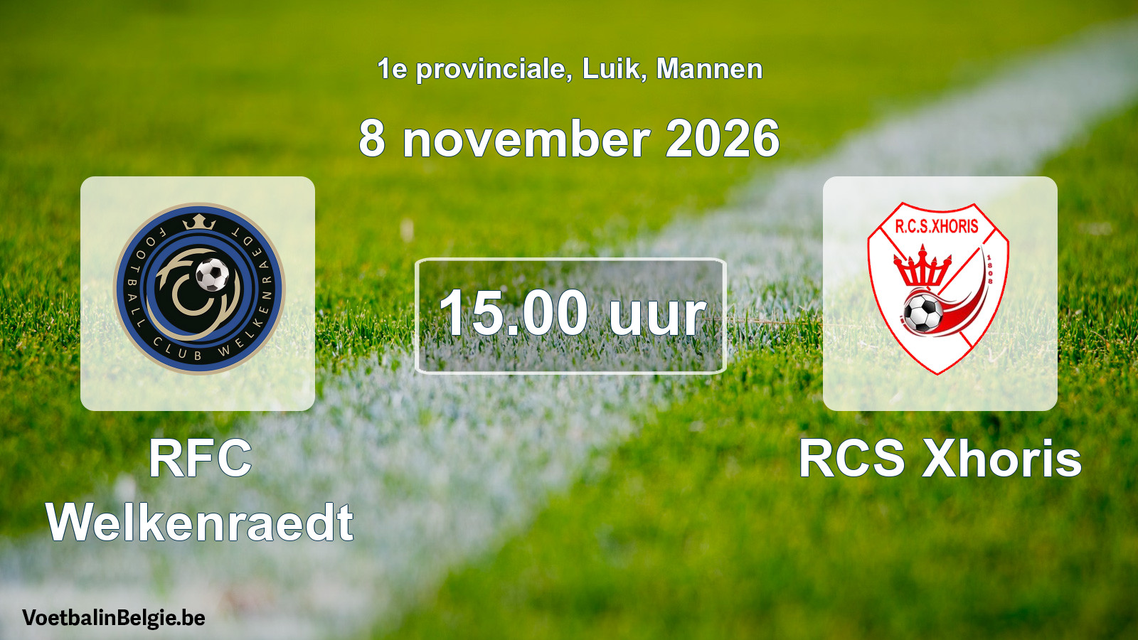 Geplande wedstrijd mannenvoetbal: RFC Welkenraedt - RCS Xhoris (8 november 2026)