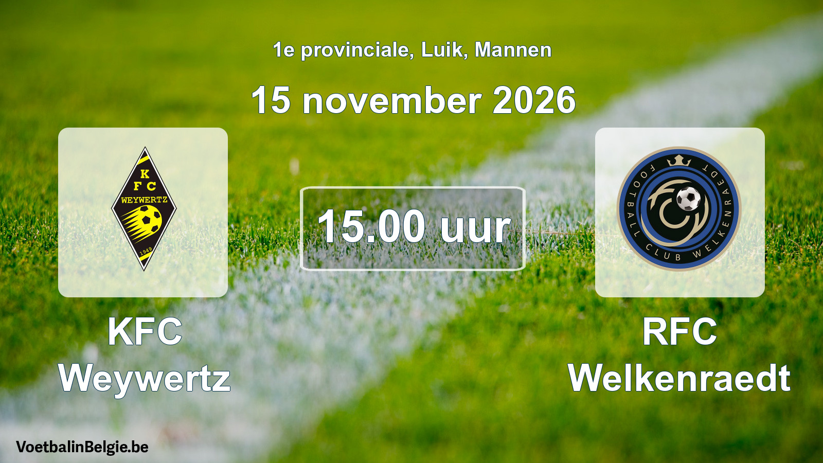 Geplande wedstrijd mannenvoetbal: KFC Weywertz - RFC Welkenraedt (15 november 2026)