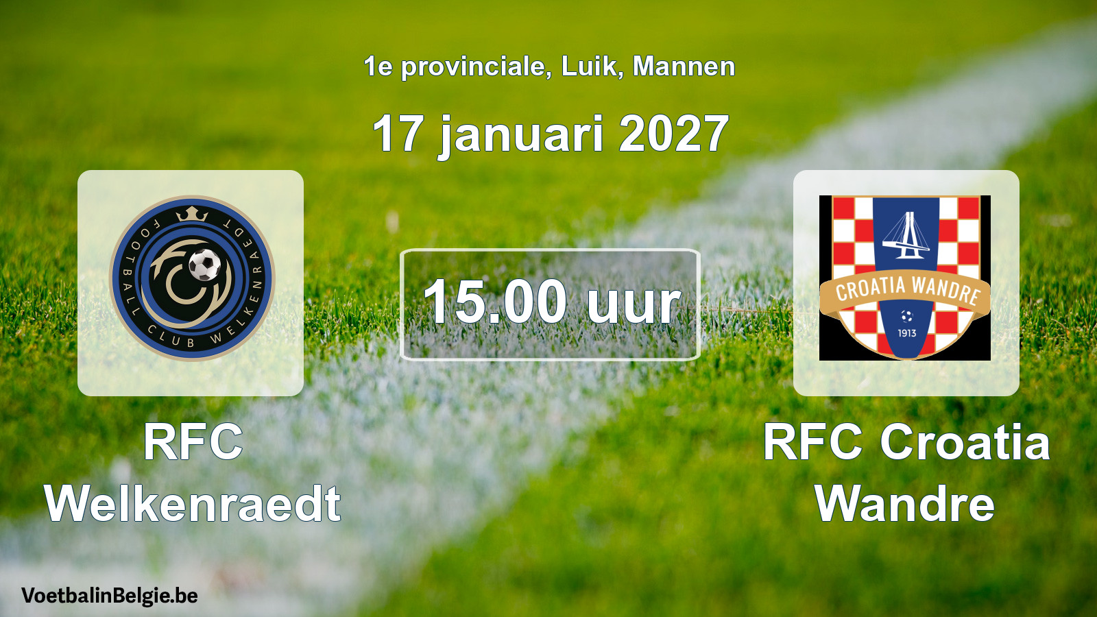 Geplande wedstrijd mannenvoetbal: RFC Welkenraedt - RFC Croatia Wandre (17 januari 2027)