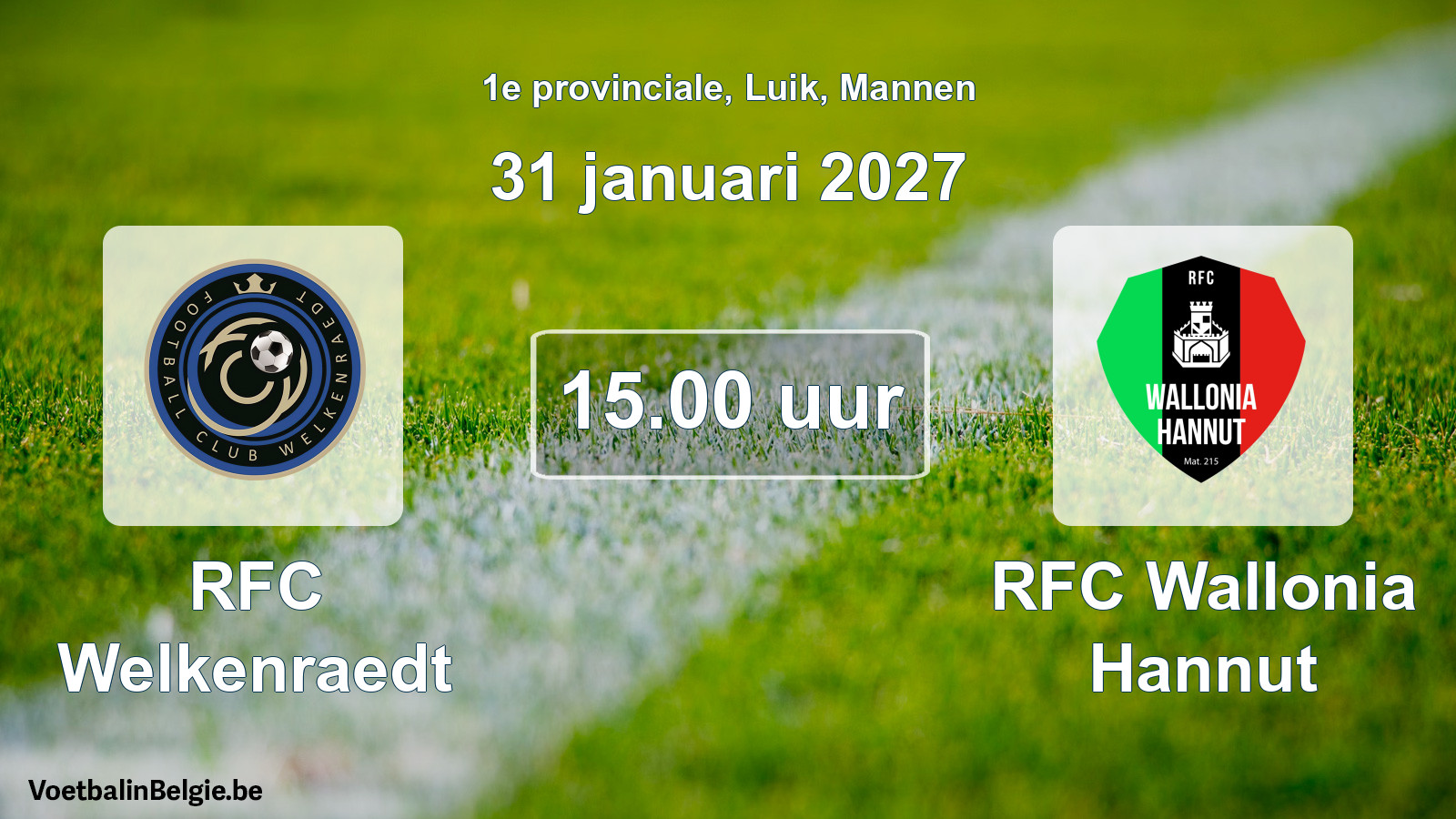 Geplande wedstrijd mannenvoetbal: RFC Welkenraedt - RFC Wallonia Hannut (31 januari 2027)