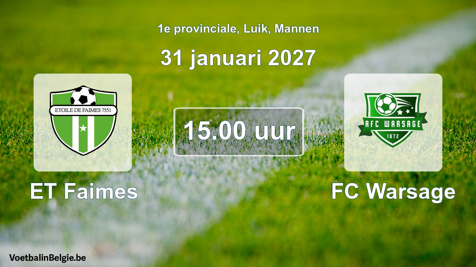 Geplande wedstrijd mannenvoetbal: ET Faimes - FC Warsage (31 januari 2027)