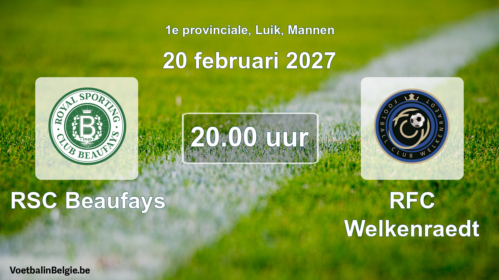 Geplande wedstrijd mannenvoetbal: RSC Beaufays - RFC Welkenraedt (20 februari 2027)