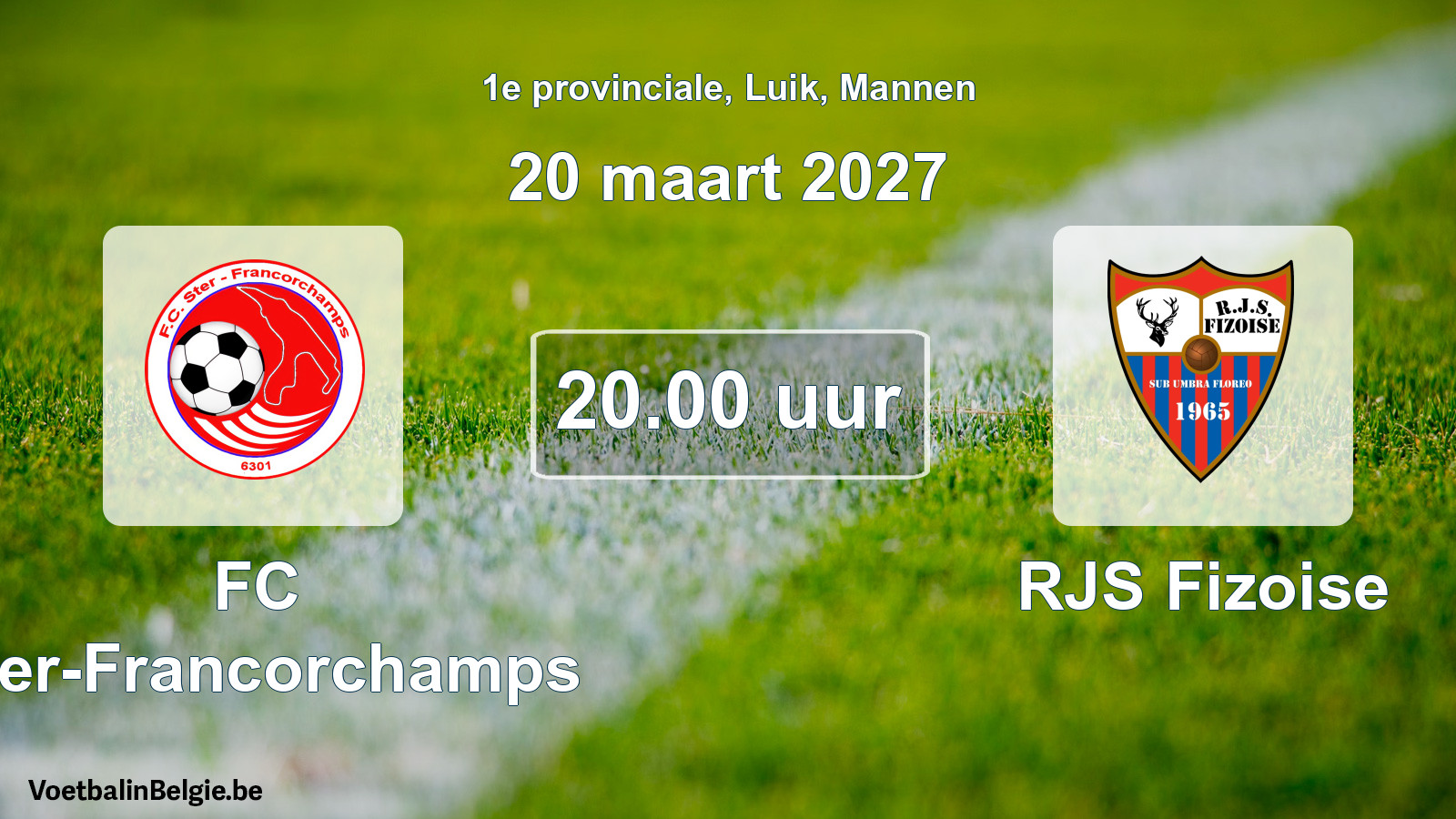 Geplande wedstrijd mannenvoetbal: FC Ster-Francorchamps - RJS Fizoise (20 maart 2027)