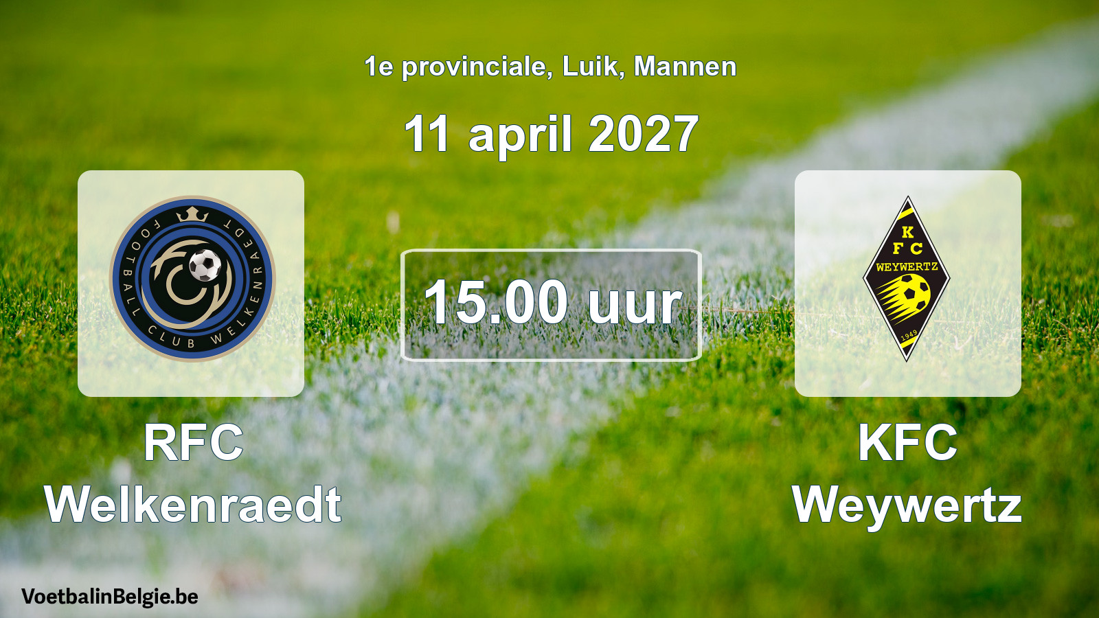 Geplande wedstrijd mannenvoetbal: RFC Welkenraedt - KFC Weywertz (11 april 2027)