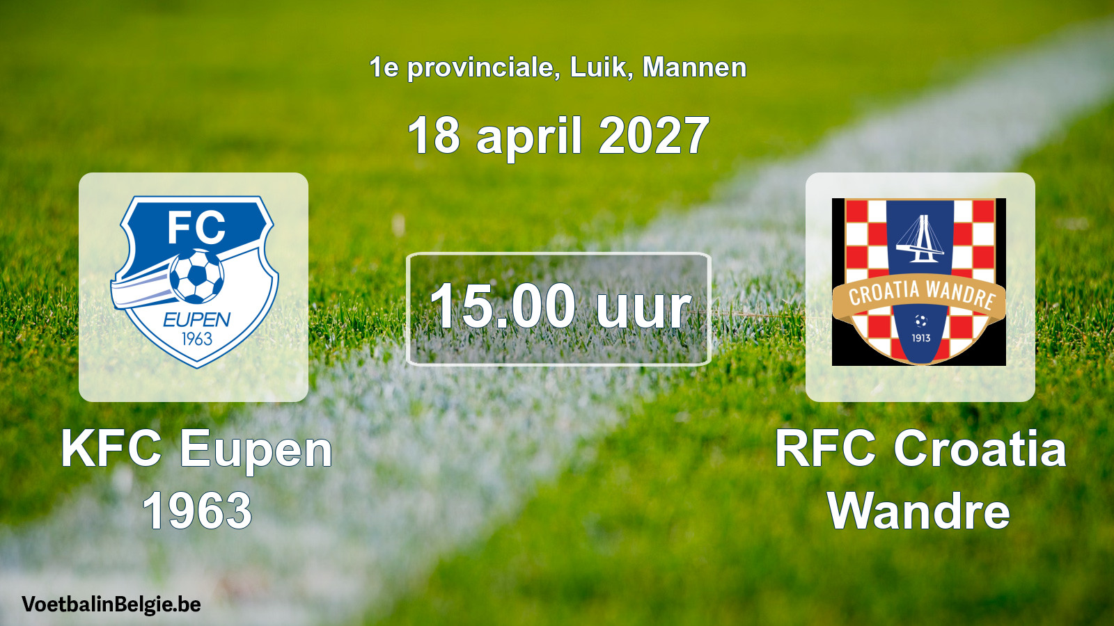 Scheduled match men football: KFC Eupen 1963 - RFC Croatia Wandre (18 April 2027)
