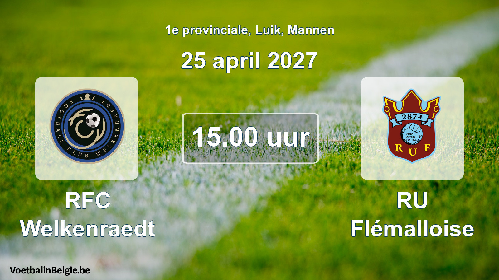 Geplande wedstrijd mannenvoetbal: RFC Welkenraedt - RU Flémalloise (25 april 2027)