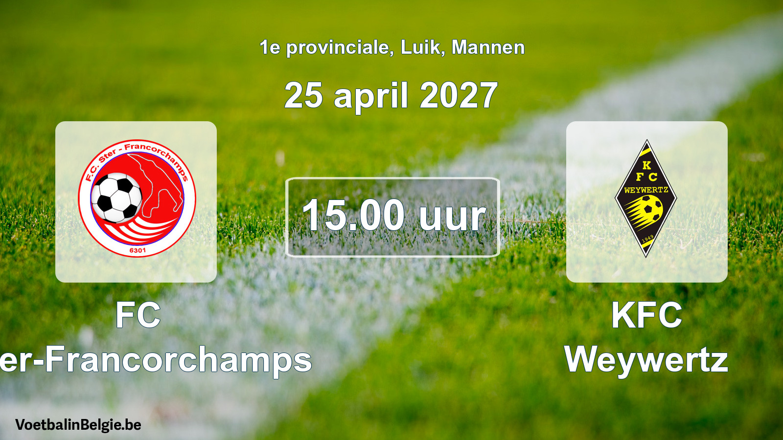 Geplande wedstrijd mannenvoetbal: FC Ster-Francorchamps - KFC Weywertz (25 april 2027)